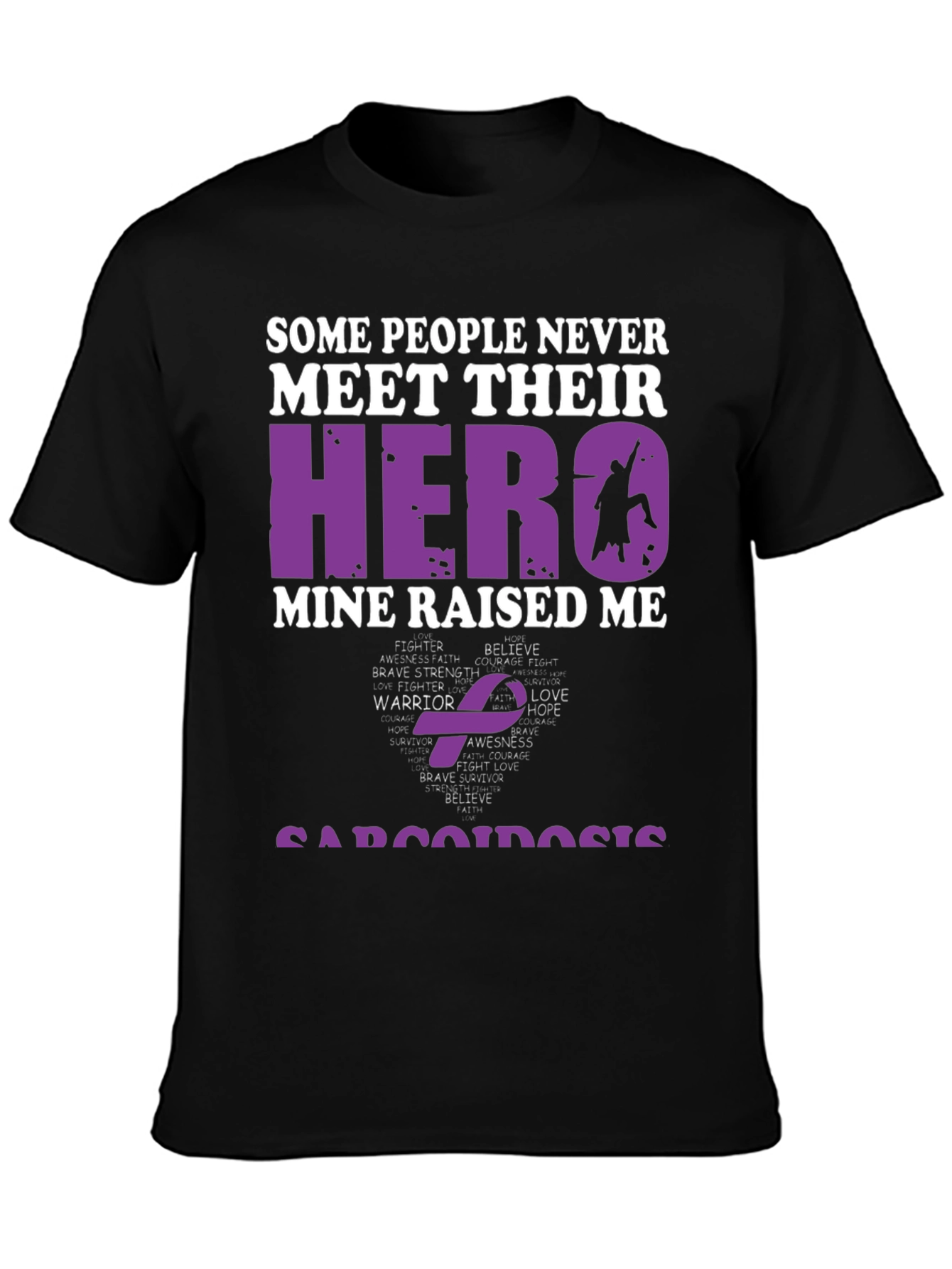 Hero Raised Me Sarcoidosis Awareness T-Shirt