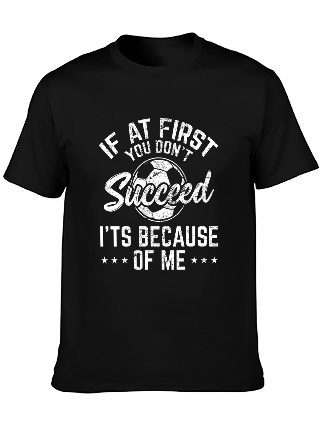 Funny Soccer T-Shirt: If At First You Dont Succeed
