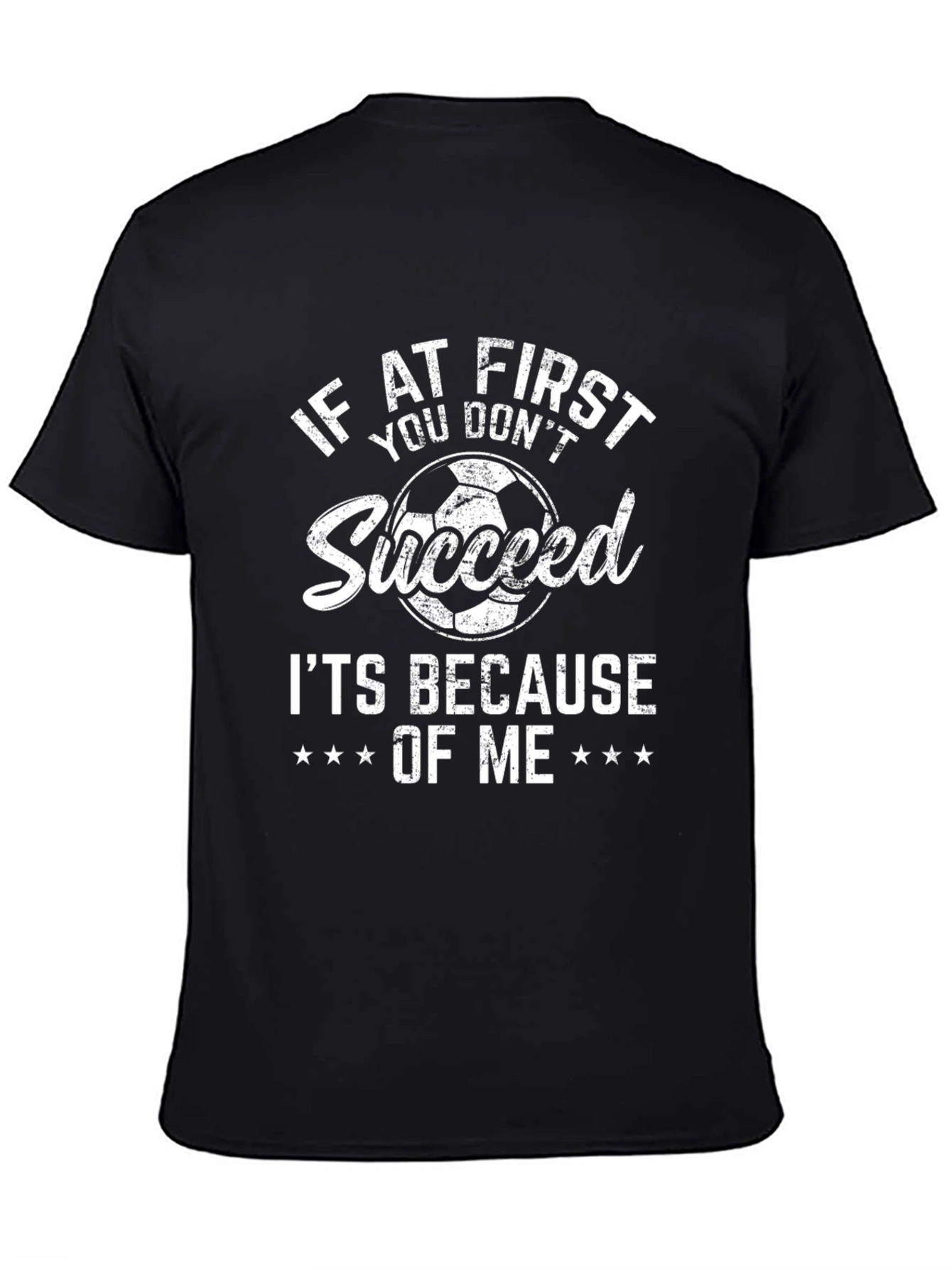 Funny Soccer T-Shirt: If At First You Dont Succeed
