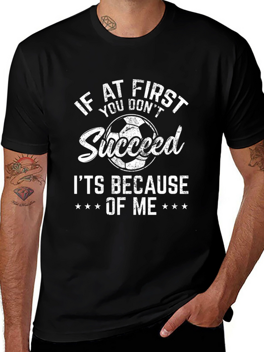 Funny Soccer T-Shirt: If At First You Dont Succeed