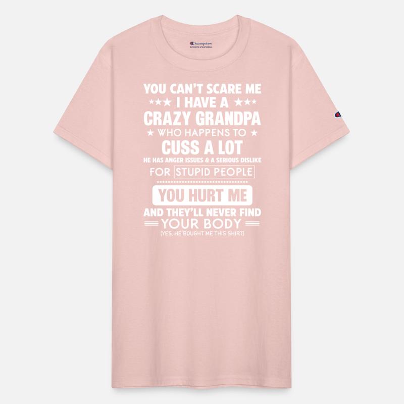 You Can't Scare Me I Have A Crazy Grandpa