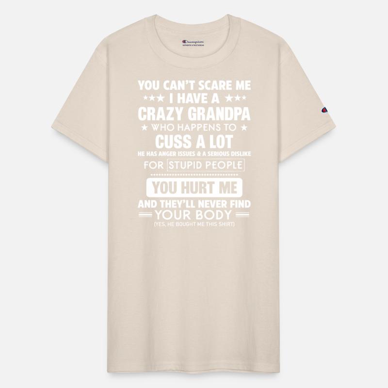 You Can't Scare Me I Have A Crazy Grandpa