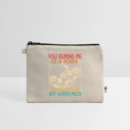 you remind me of a penny two-faced and not worth