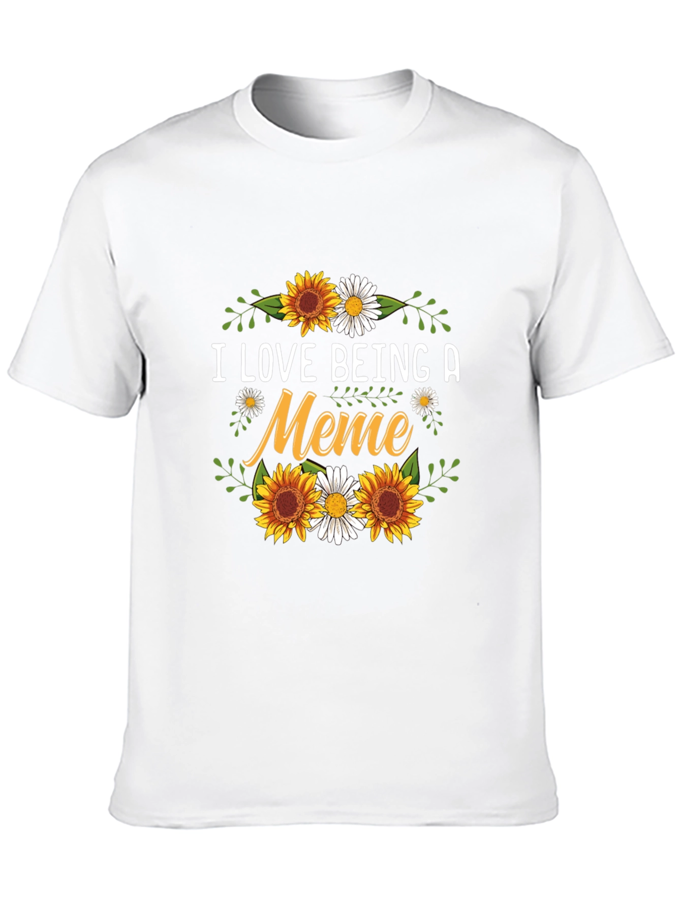 I Love Being A Meme Sunflower Graphic T-Shirt