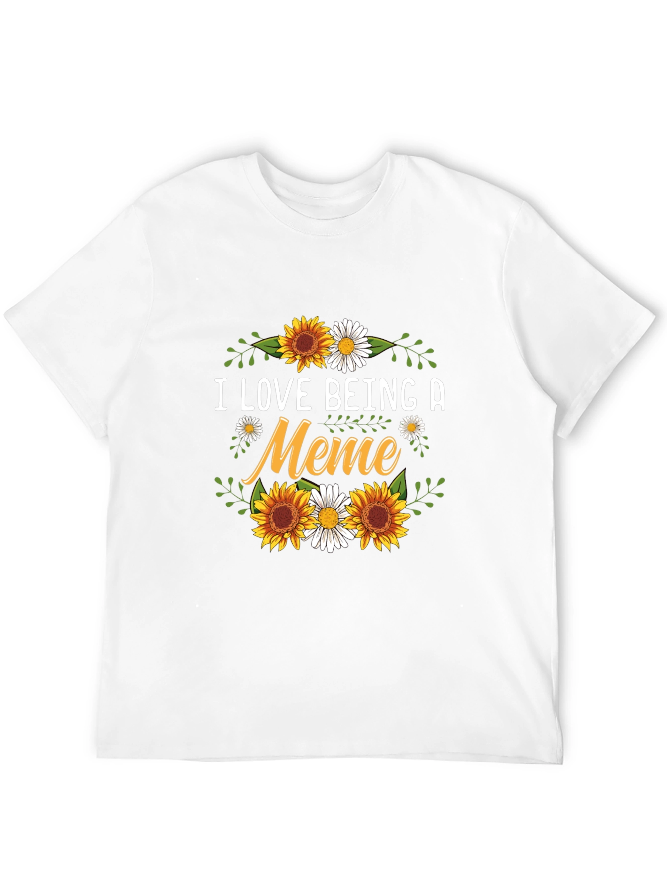 I Love Being A Meme Sunflower Graphic T-Shirt