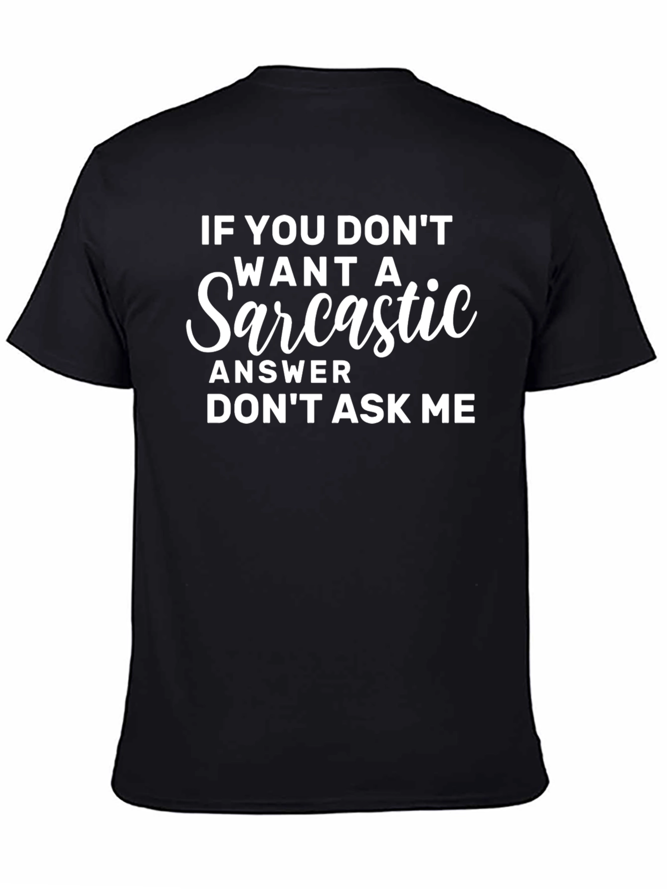 Sarcastic Answer T-Shirt - Funny Novelty Tee