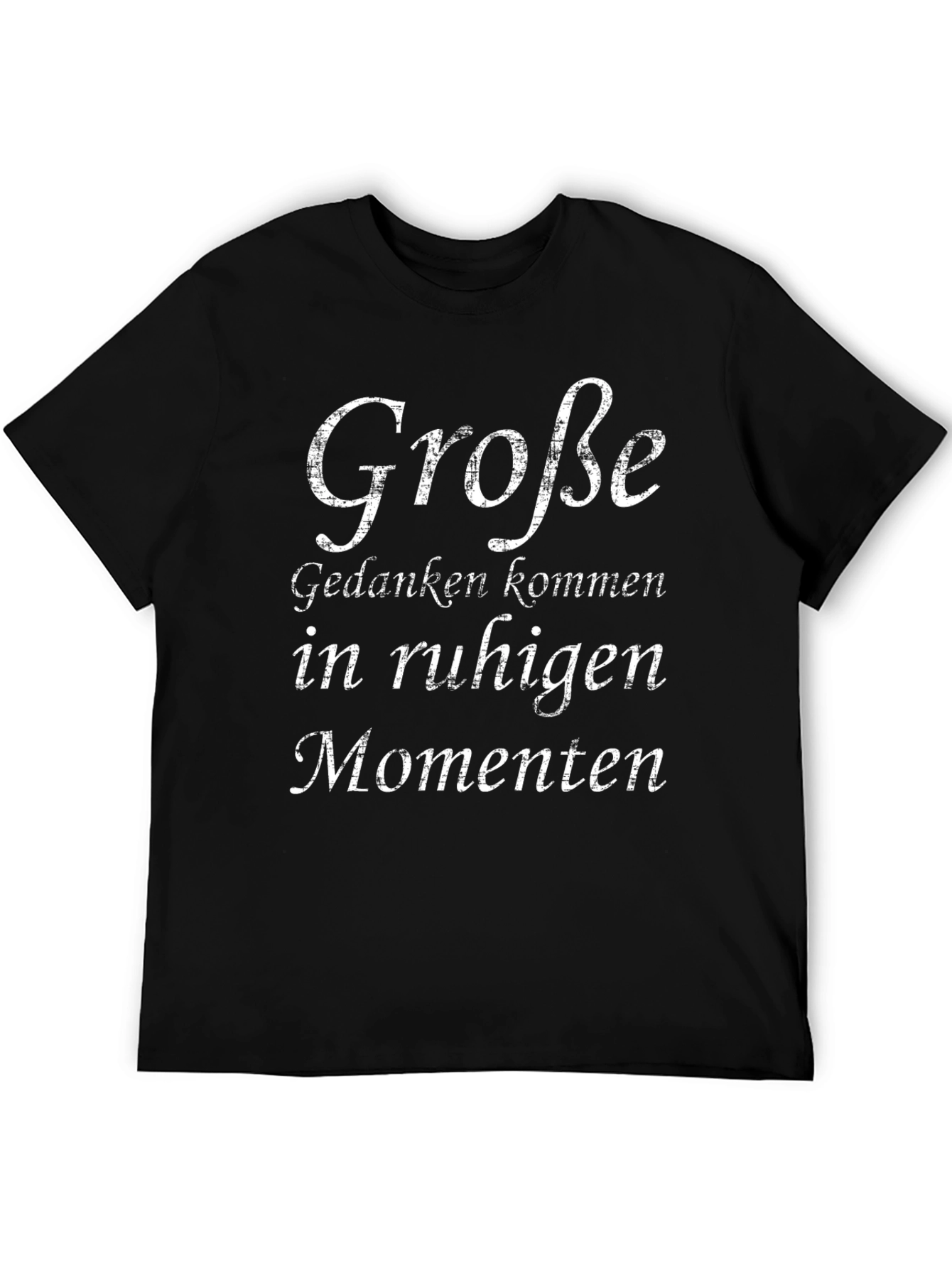German Quote T-Shirt - Große Gedanken kommen
