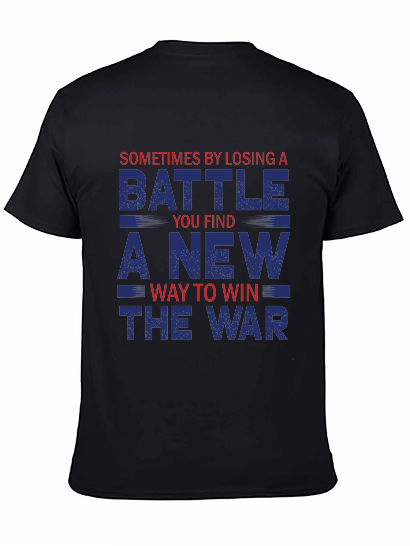 Inspirational War Saying Graphic T-Shirt