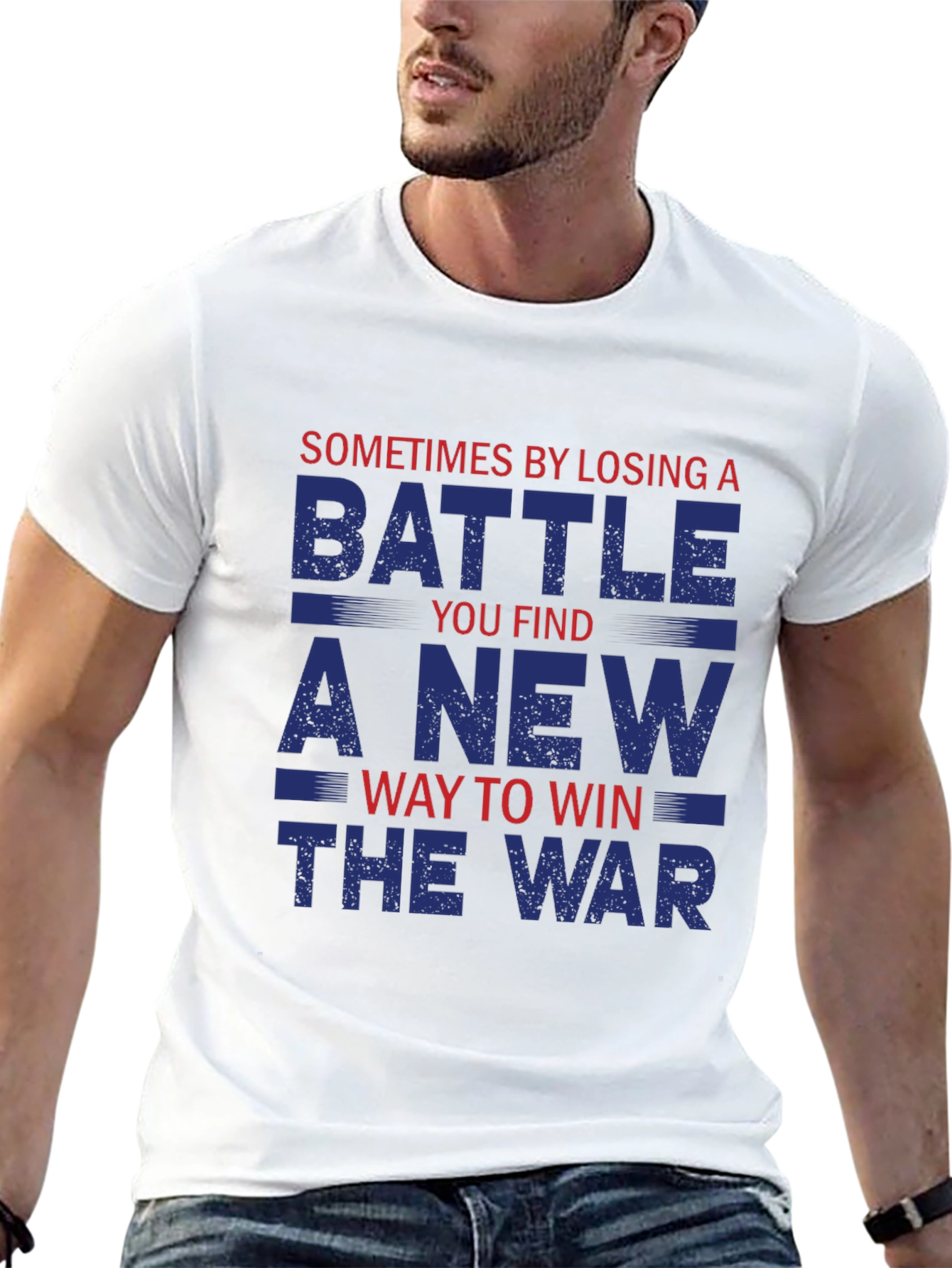 Inspirational War Saying Graphic T-Shirt