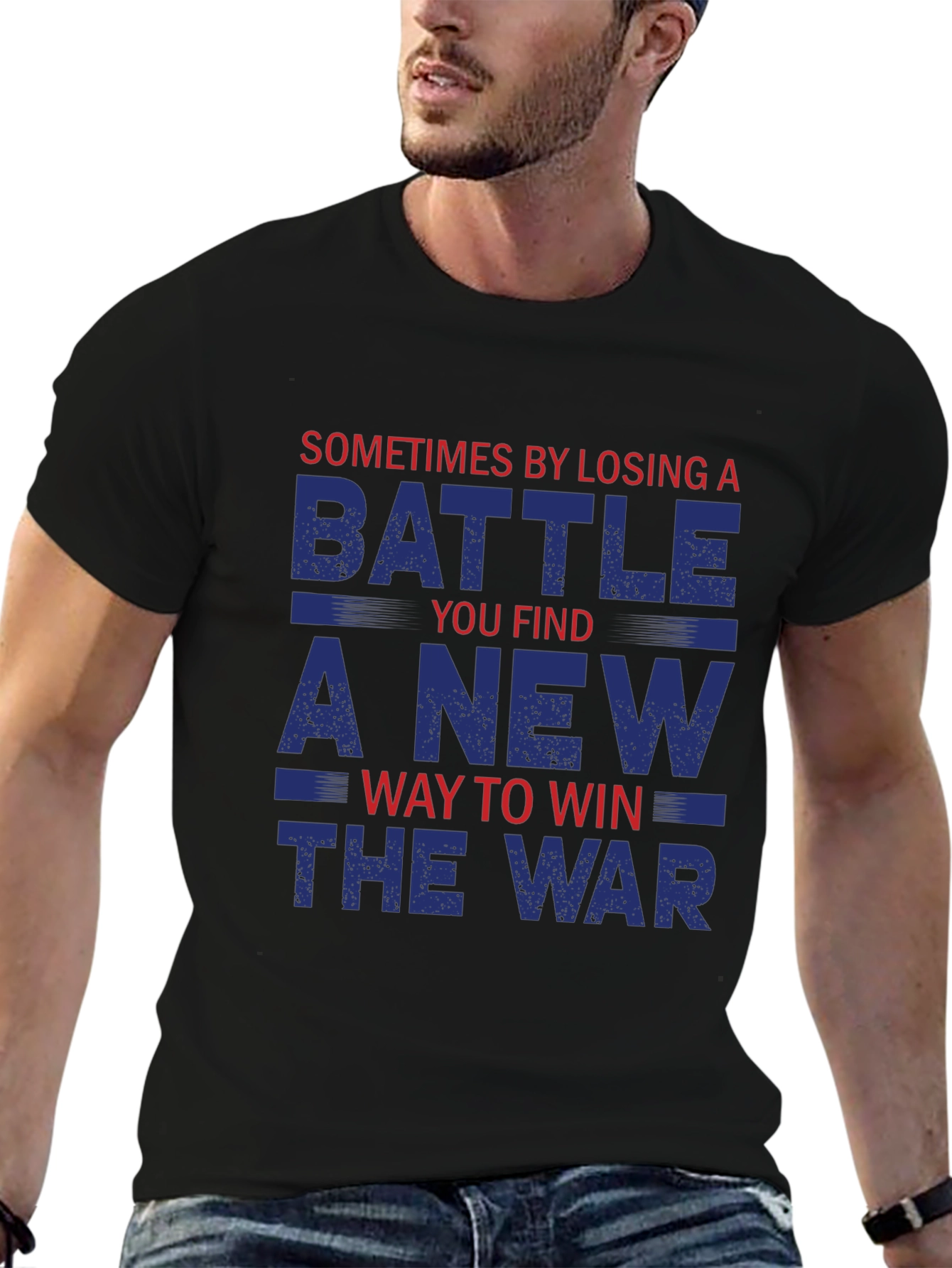 Inspirational War Saying Graphic T-Shirt