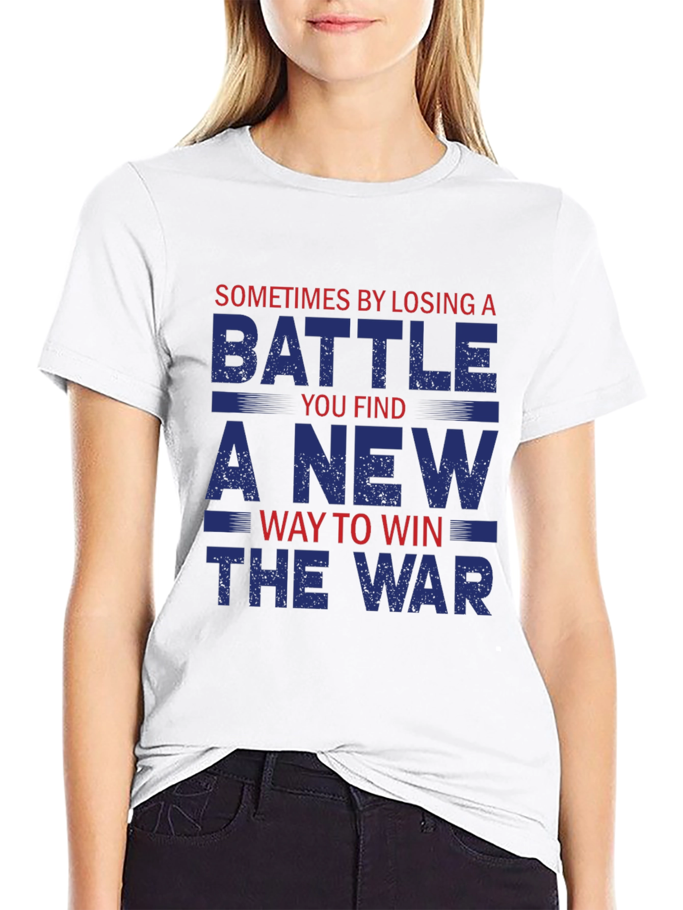 Inspirational War Saying Graphic T-Shirt