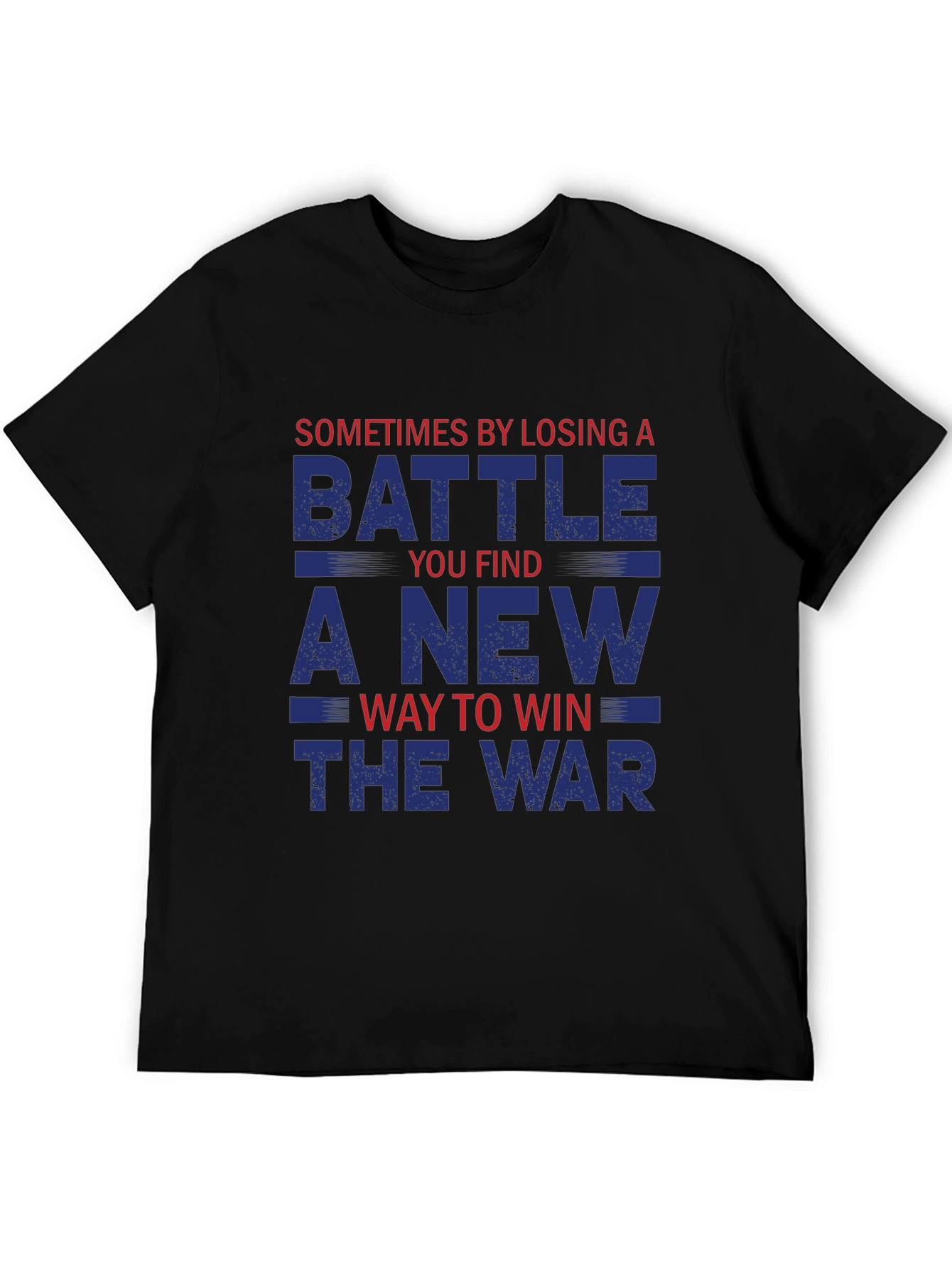 Inspirational War Saying Graphic T-Shirt