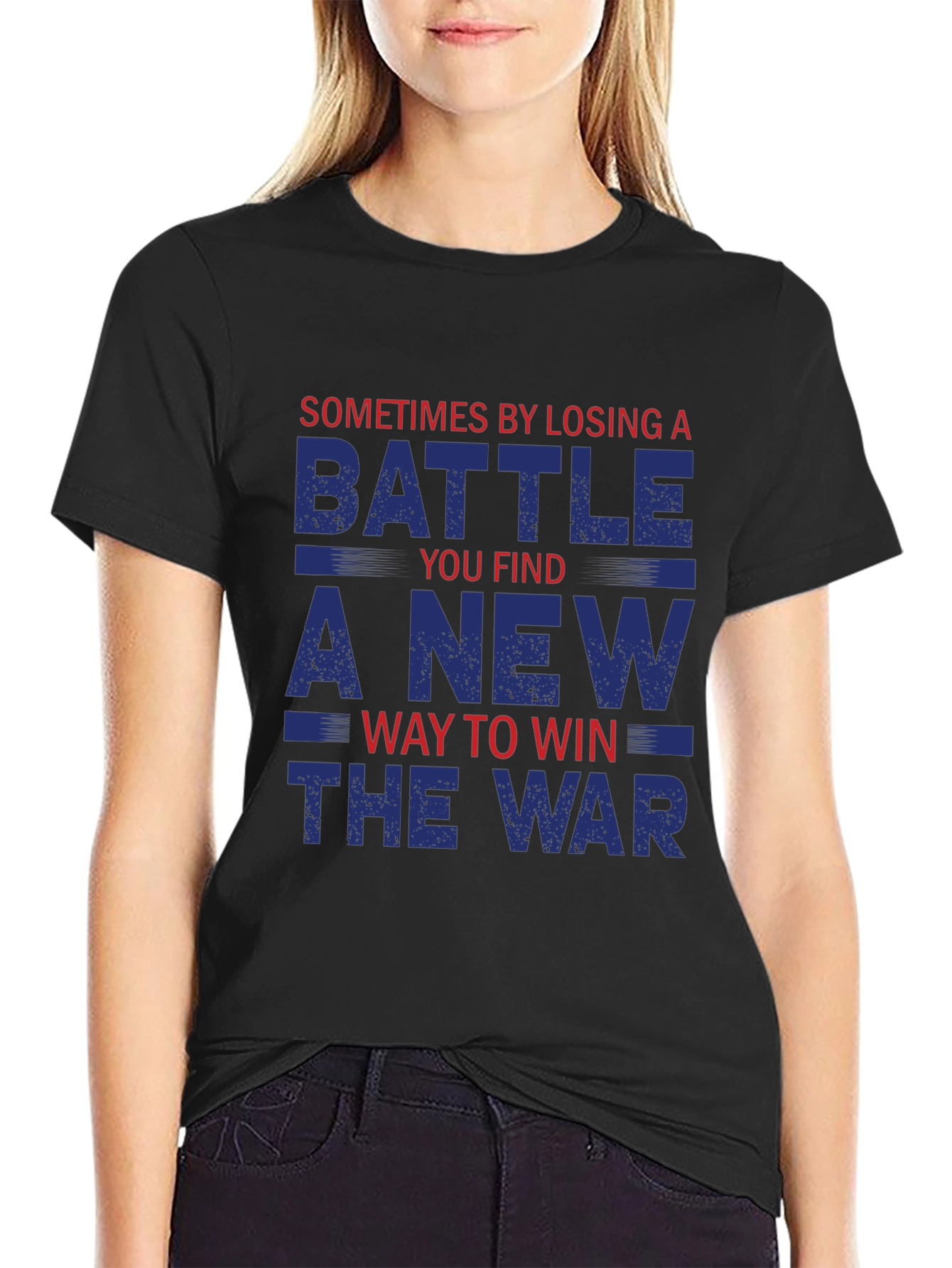 Inspirational War Saying Graphic T-Shirt