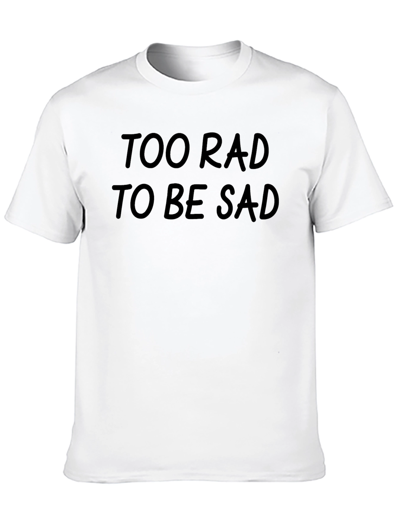 Too Rad to Be Sad Black T-Shirt