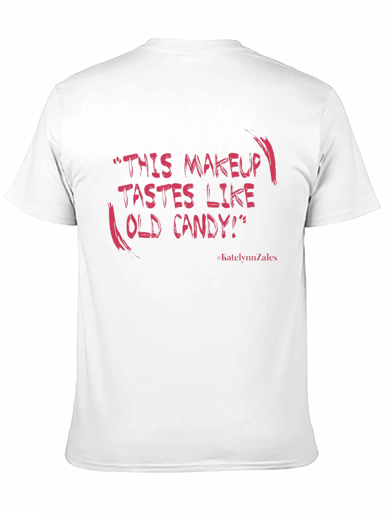 Humorous T-Shirt: This Makeup Tastes Like Old Candy!