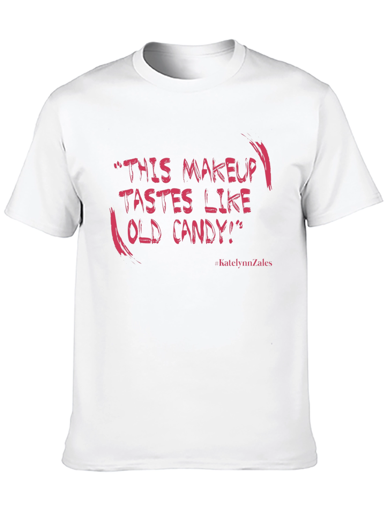 Humorous T-Shirt: This Makeup Tastes Like Old Candy!