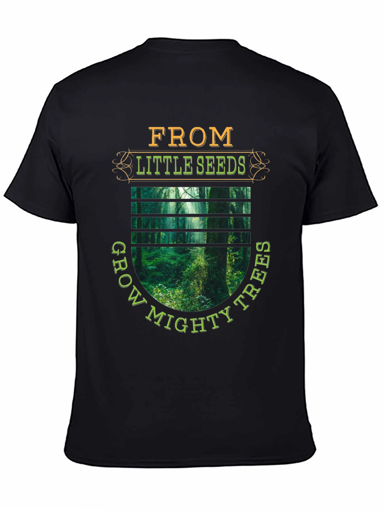 Nature Graphic T-Shirt: From Little Seeds Grow Mighty Trees