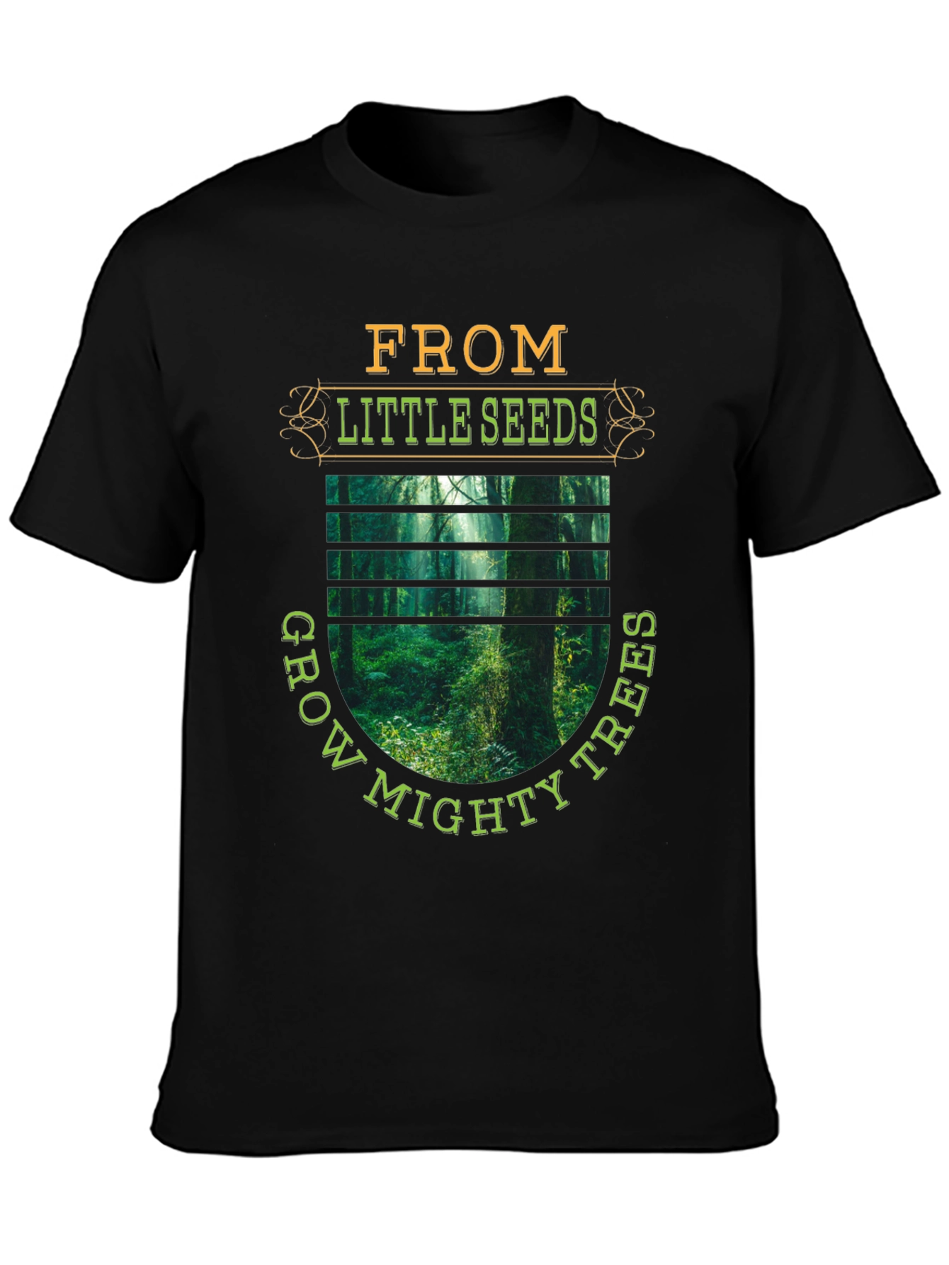 Nature Graphic T-Shirt: From Little Seeds Grow Mighty Trees