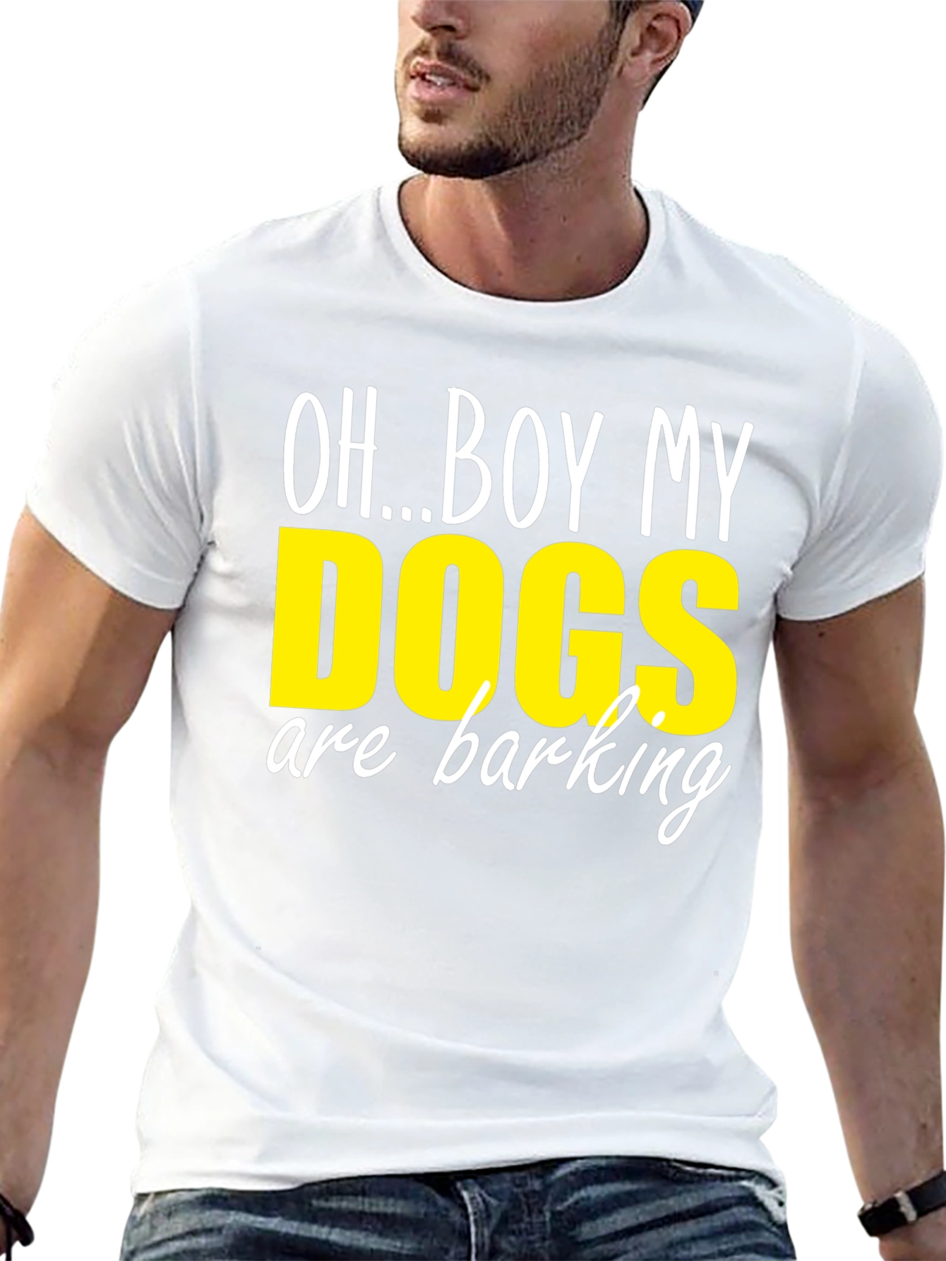Oh...Boy My Dogs are Barking T-Shirt