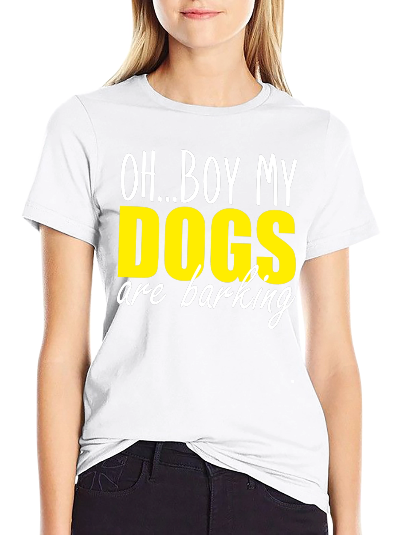Oh...Boy My Dogs are Barking T-Shirt