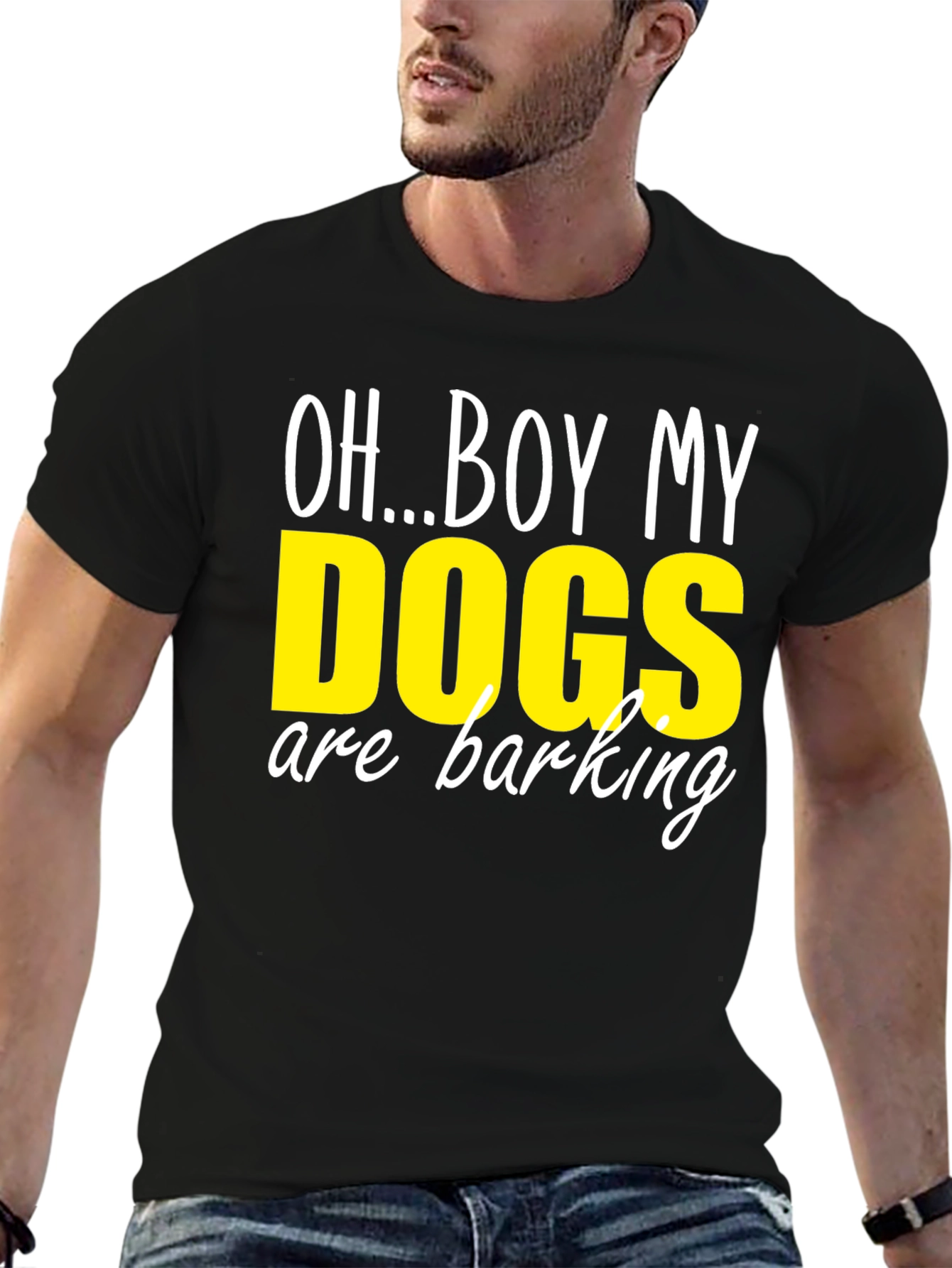 Oh...Boy My Dogs are Barking T-Shirt