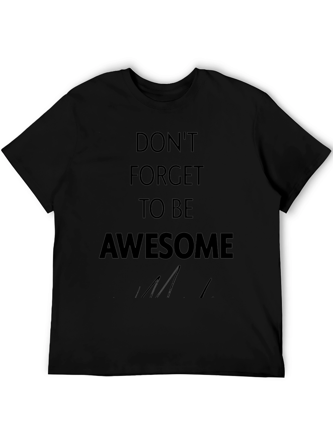 Dont Forget To Be Awesome Black T-Shirt