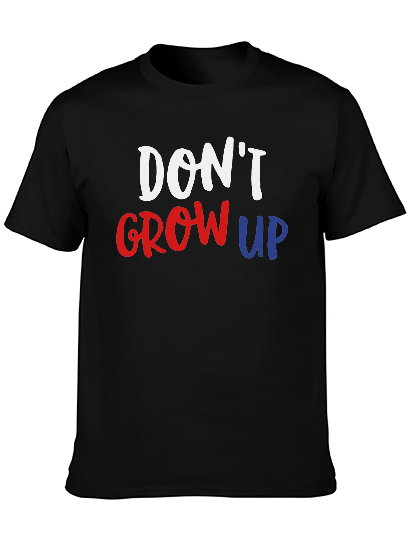 Dont Grow Up Graphic T-Shirt - Adulting is Optional!