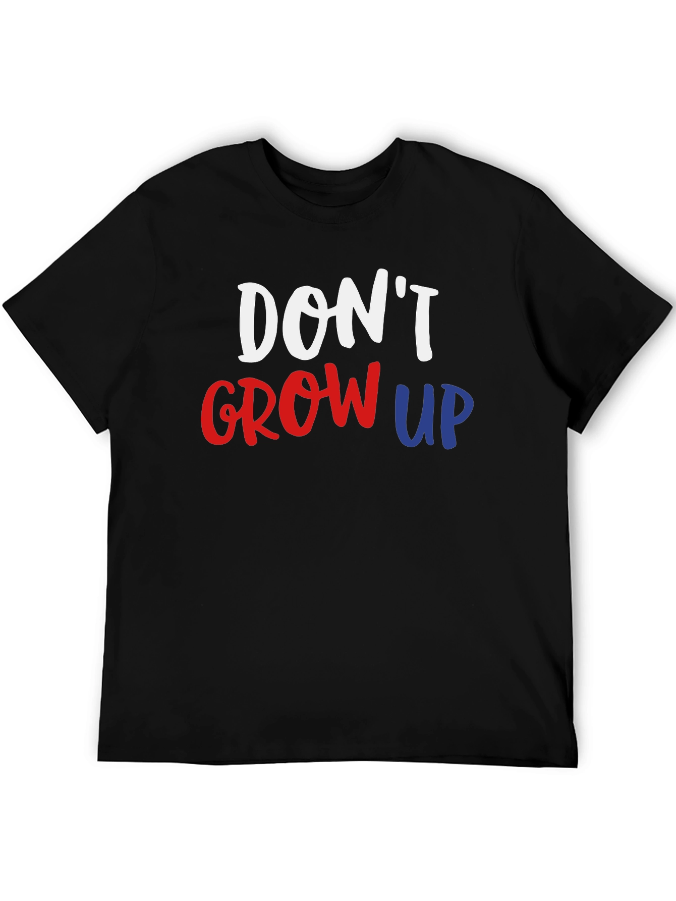 Dont Grow Up Graphic T-Shirt - Adulting is Optional!