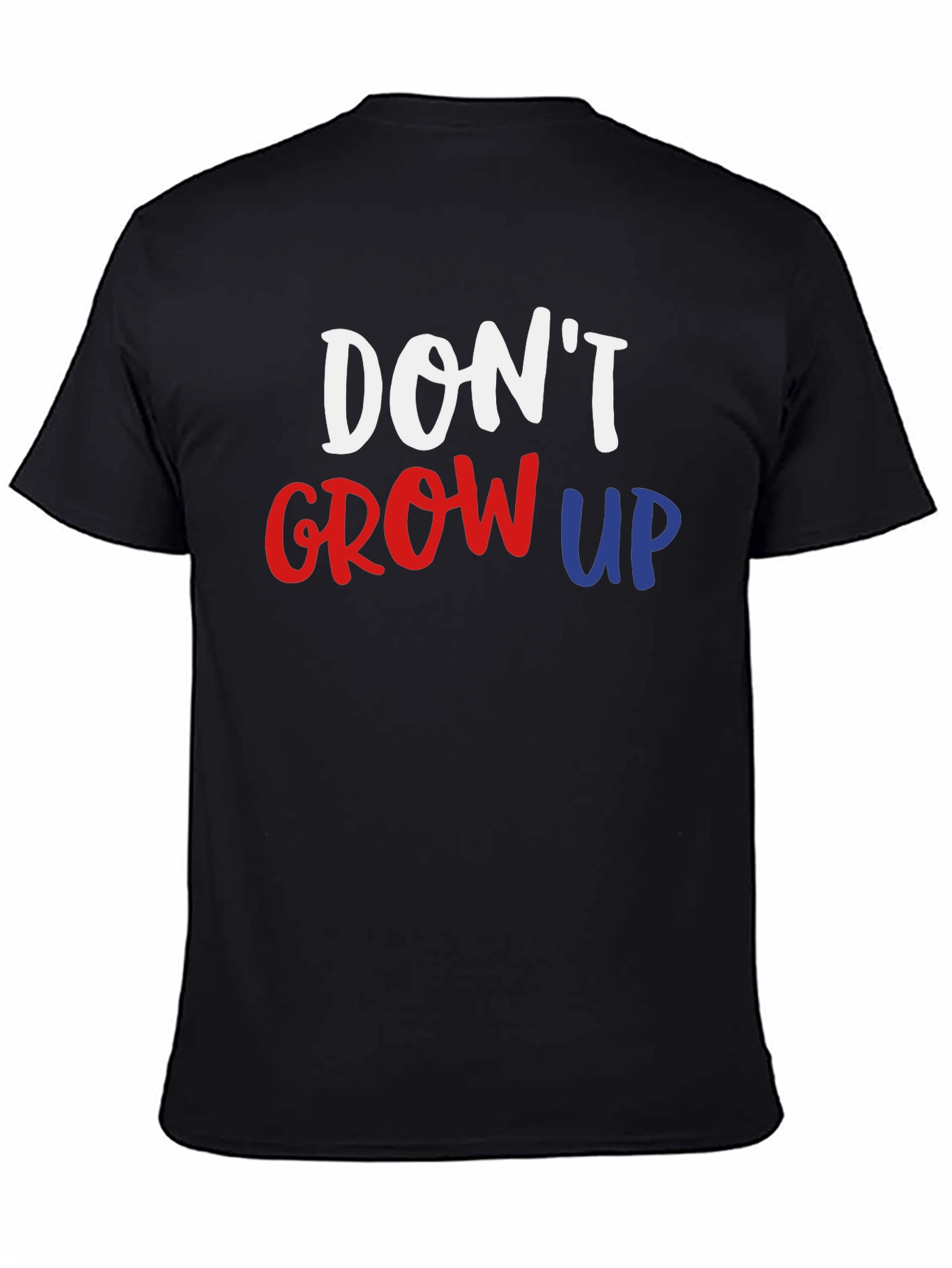 Dont Grow Up Graphic T-Shirt - Adulting is Optional!