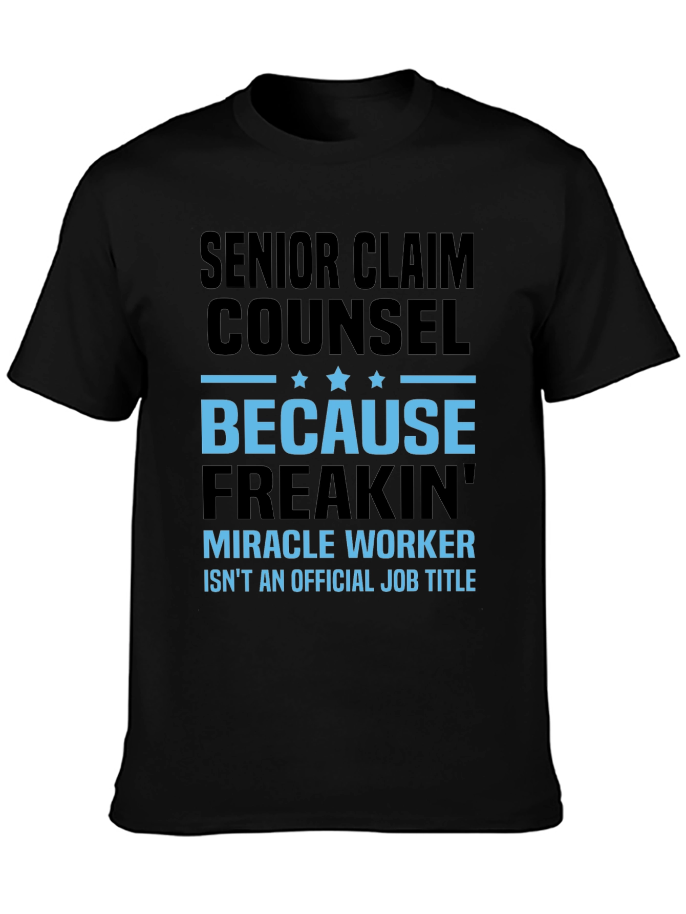 Senior Claim Counsel Miracle Worker T-Shirt