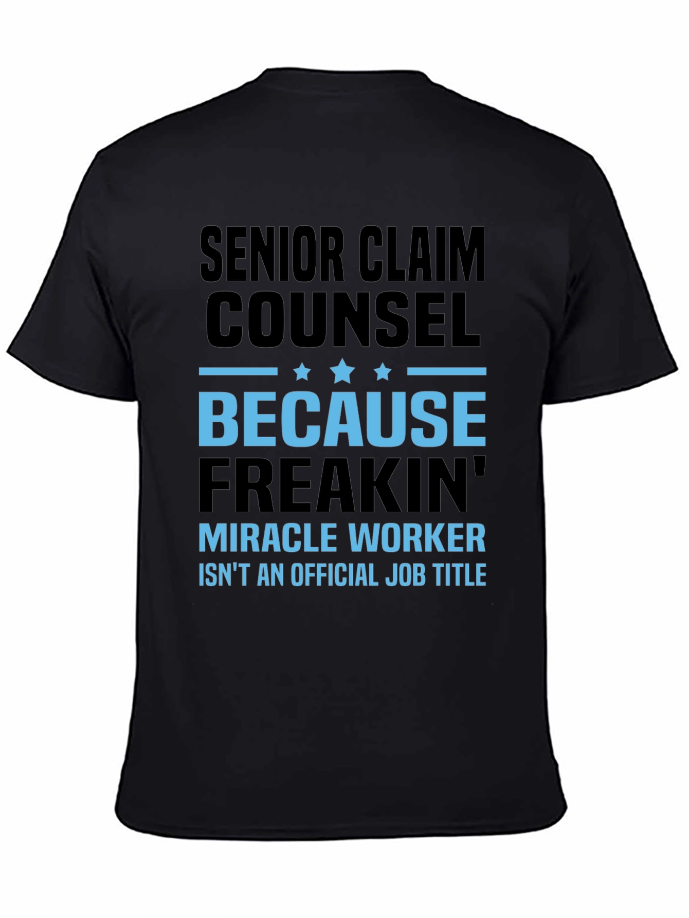 Senior Claim Counsel Miracle Worker T-Shirt