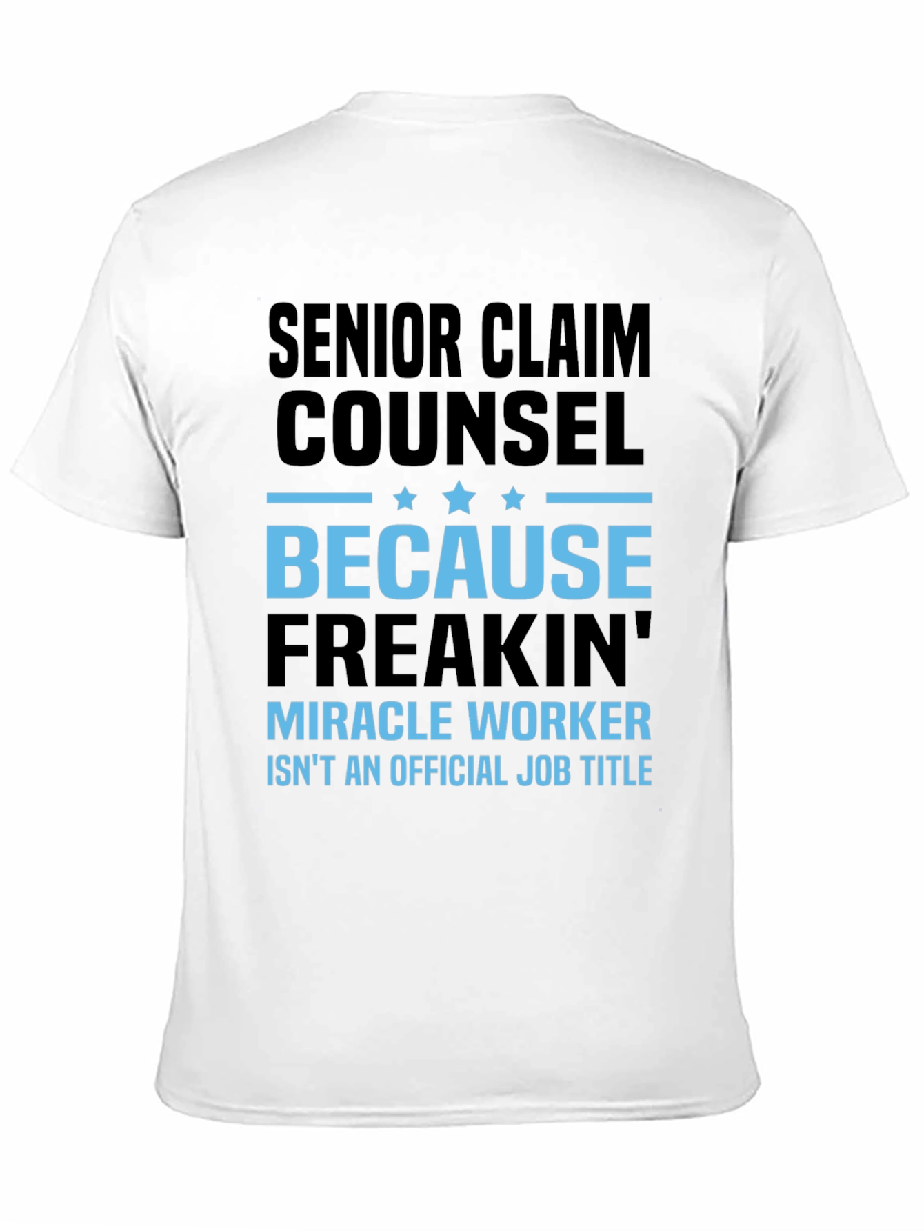 Senior Claim Counsel Miracle Worker T-Shirt