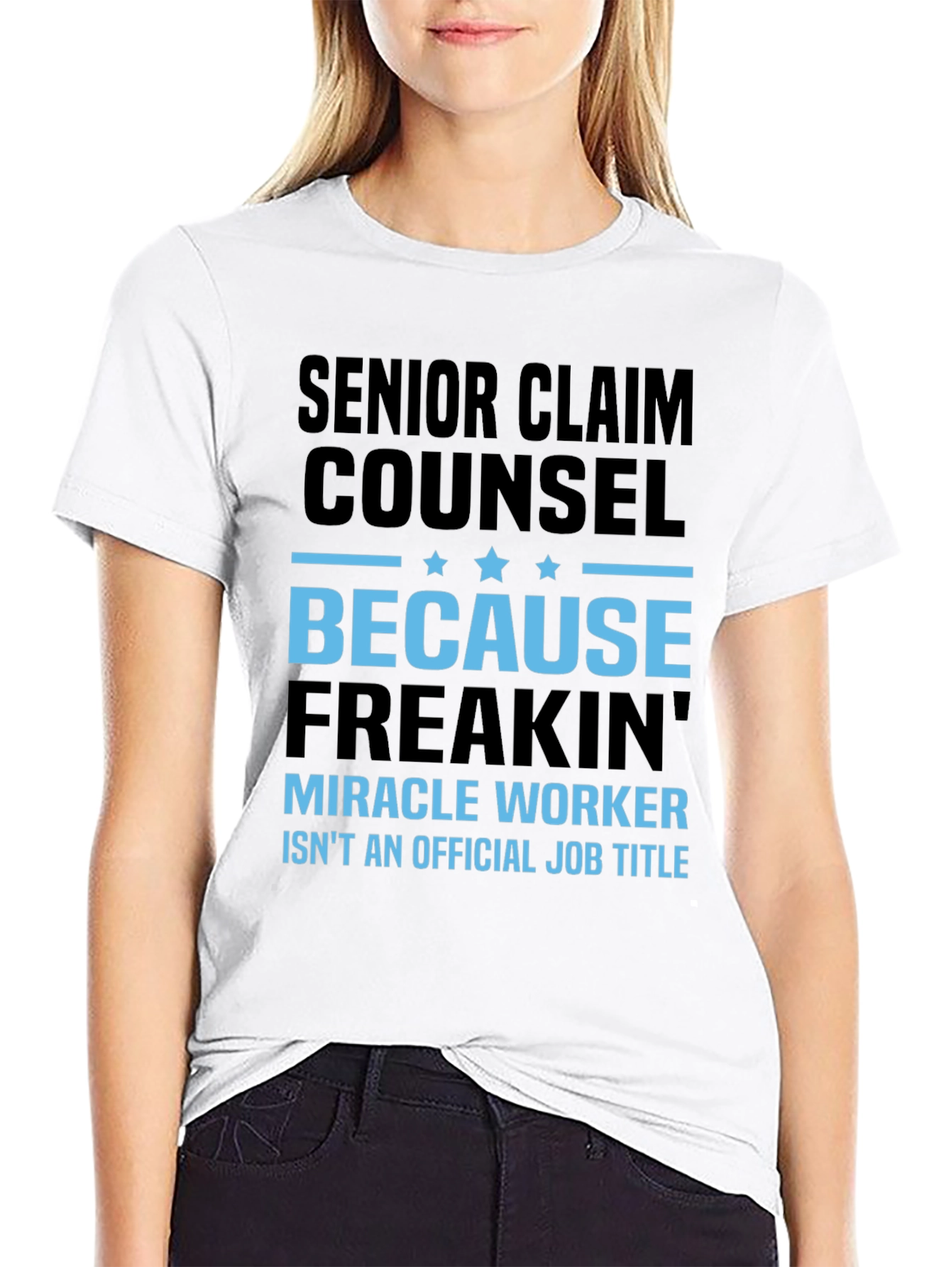 Senior Claim Counsel Miracle Worker T-Shirt