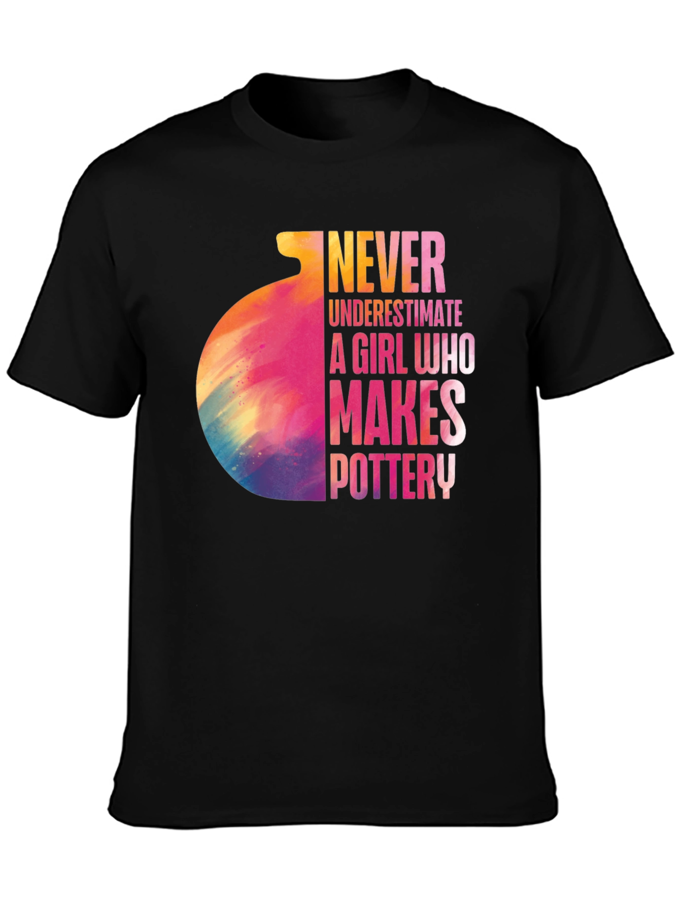 Never Underestimate Pottery Girl T-Shirt