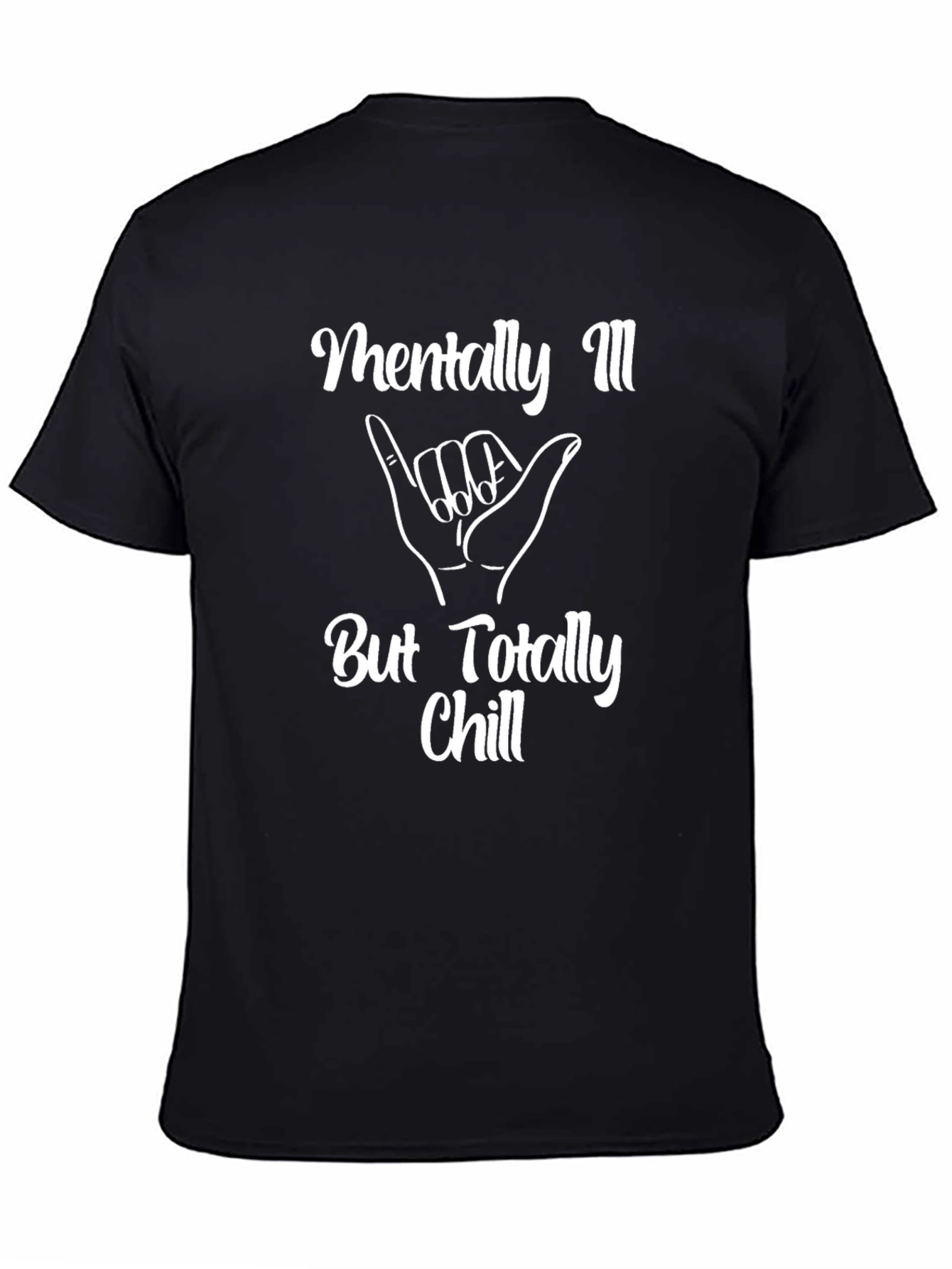Mentally Ill But Totally Chill T-Shirt