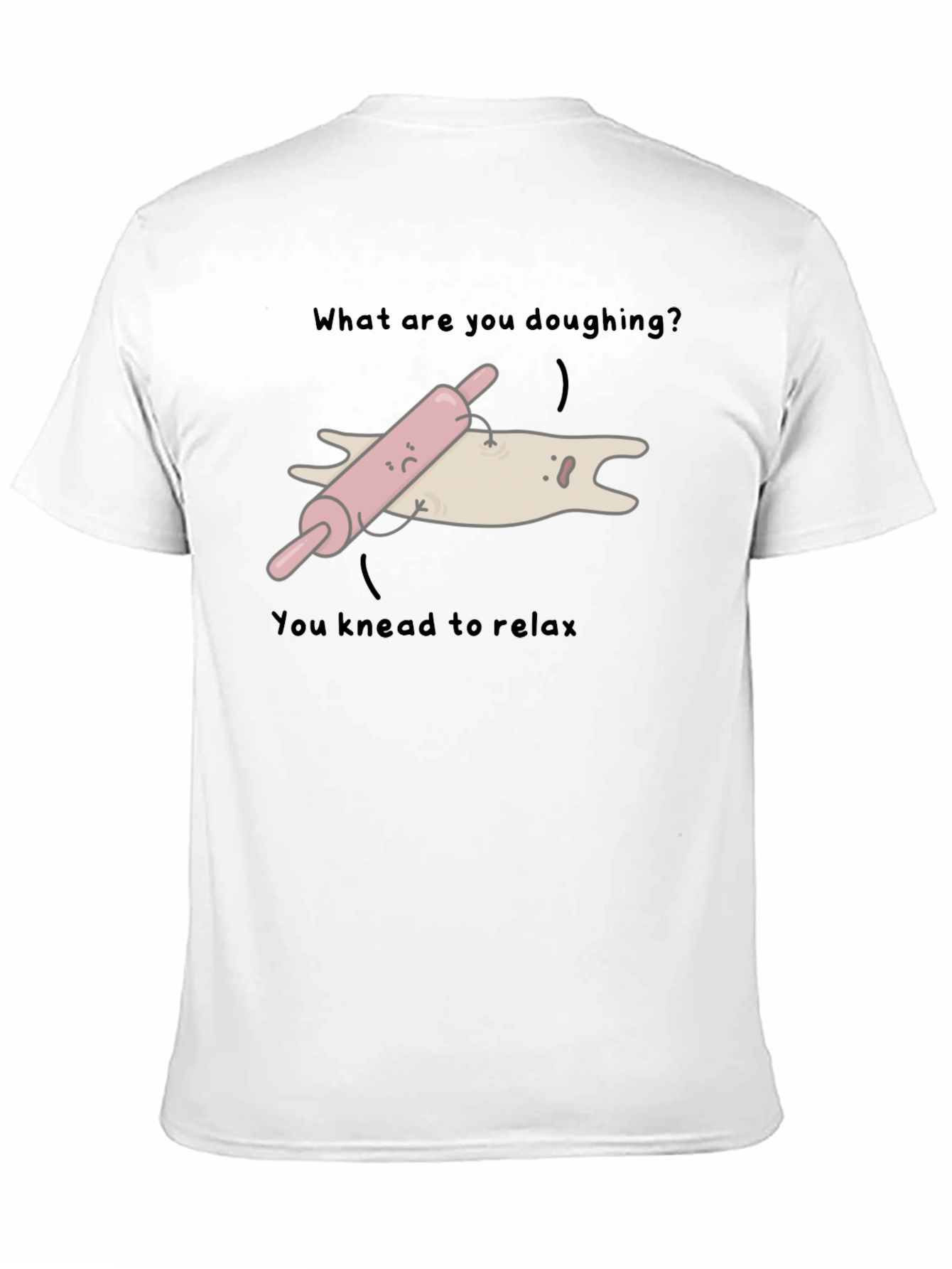 Funny Doughing Pun T-Shirt - You Knead to Relax