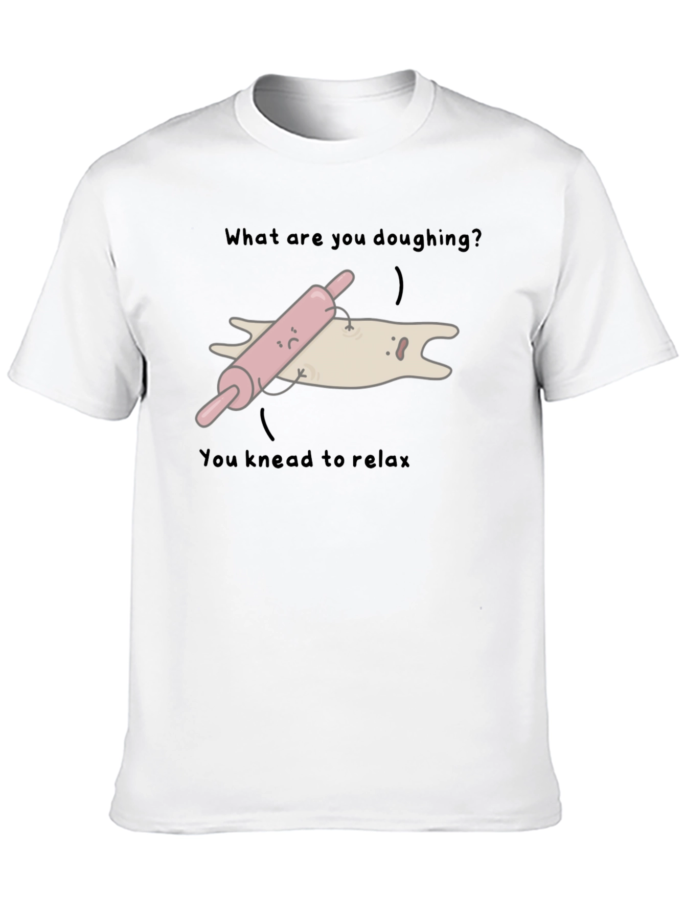 Funny Doughing Pun T-Shirt - You Knead to Relax
