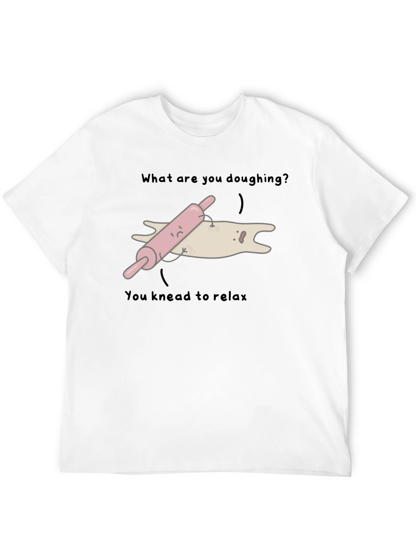 Funny Doughing Pun T-Shirt - You Knead to Relax