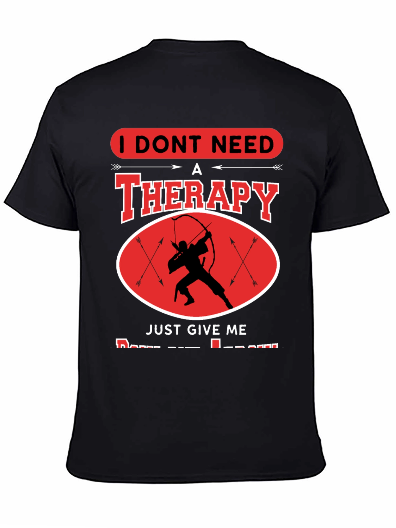 I Dont Need Therapy Archery T-Shirt
