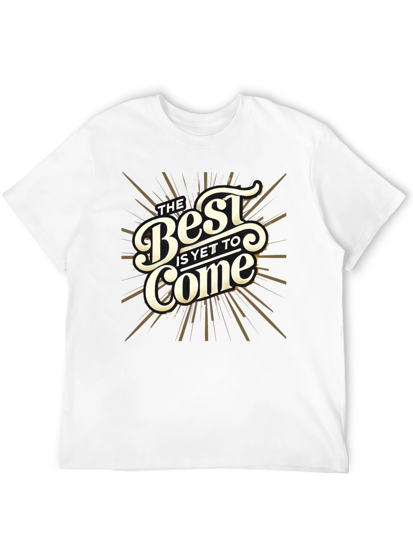 The Best Is Yet To Come Graphic Tee