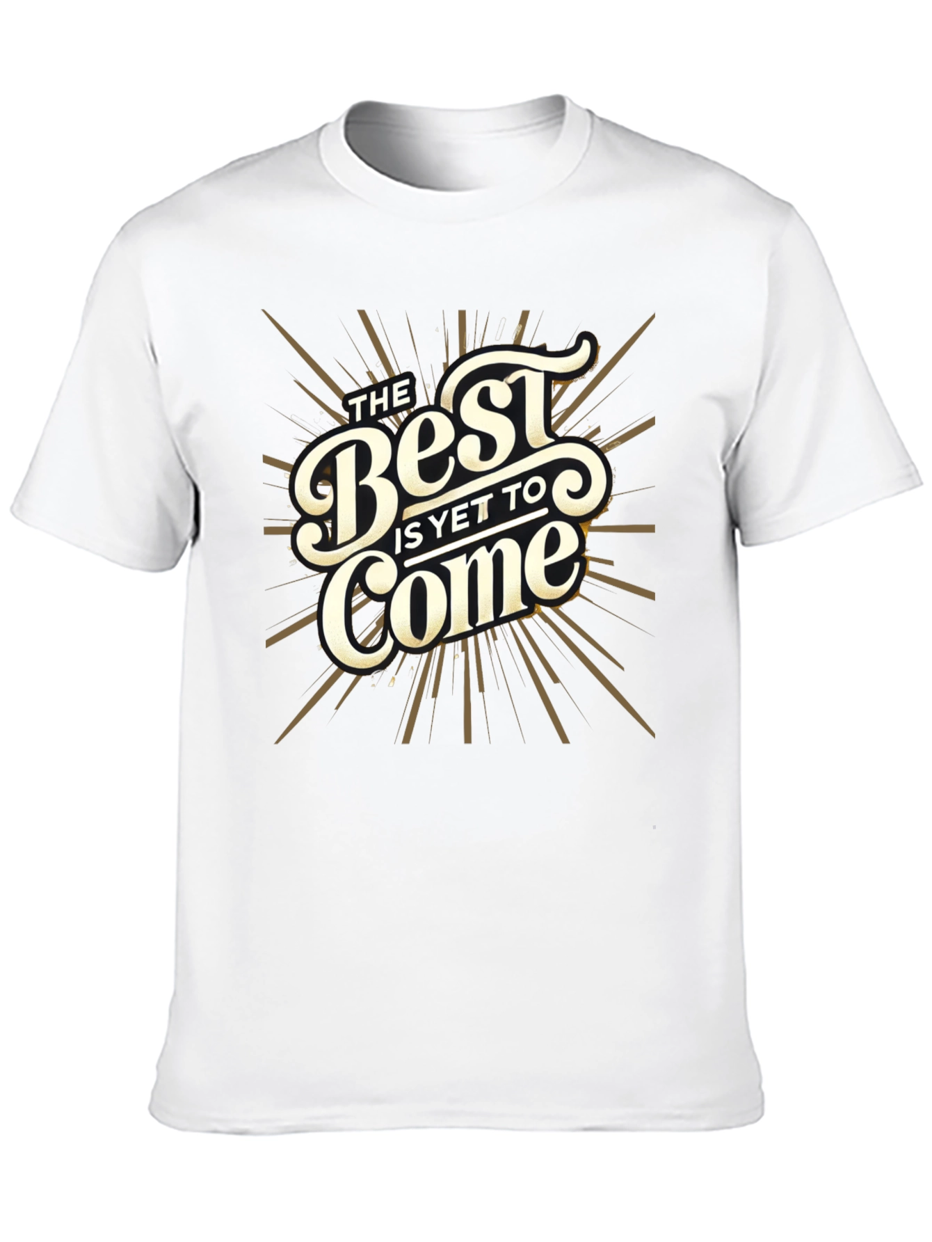 The Best Is Yet To Come Graphic Tee