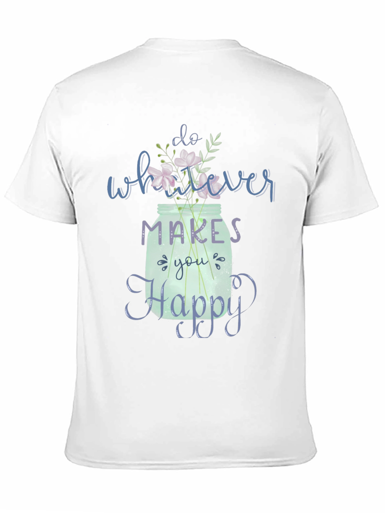Do Whatever Makes You Happy T-Shirt