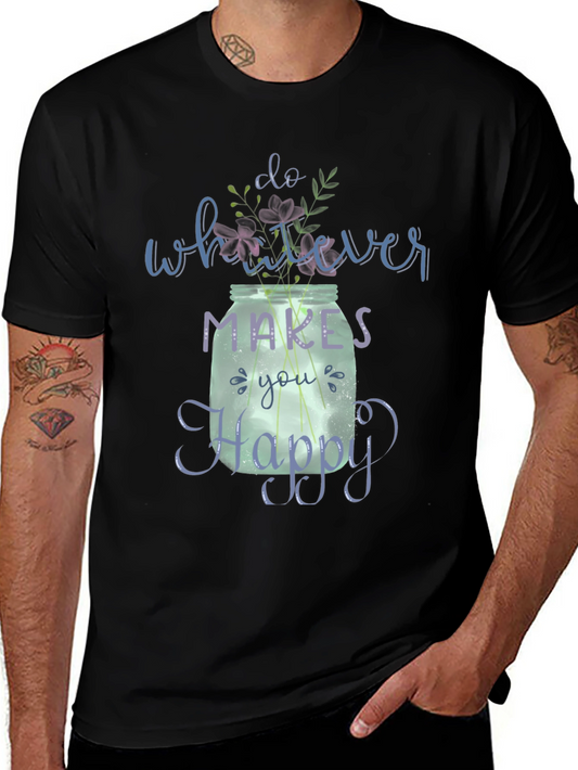 Do Whatever Makes You Happy T-Shirt