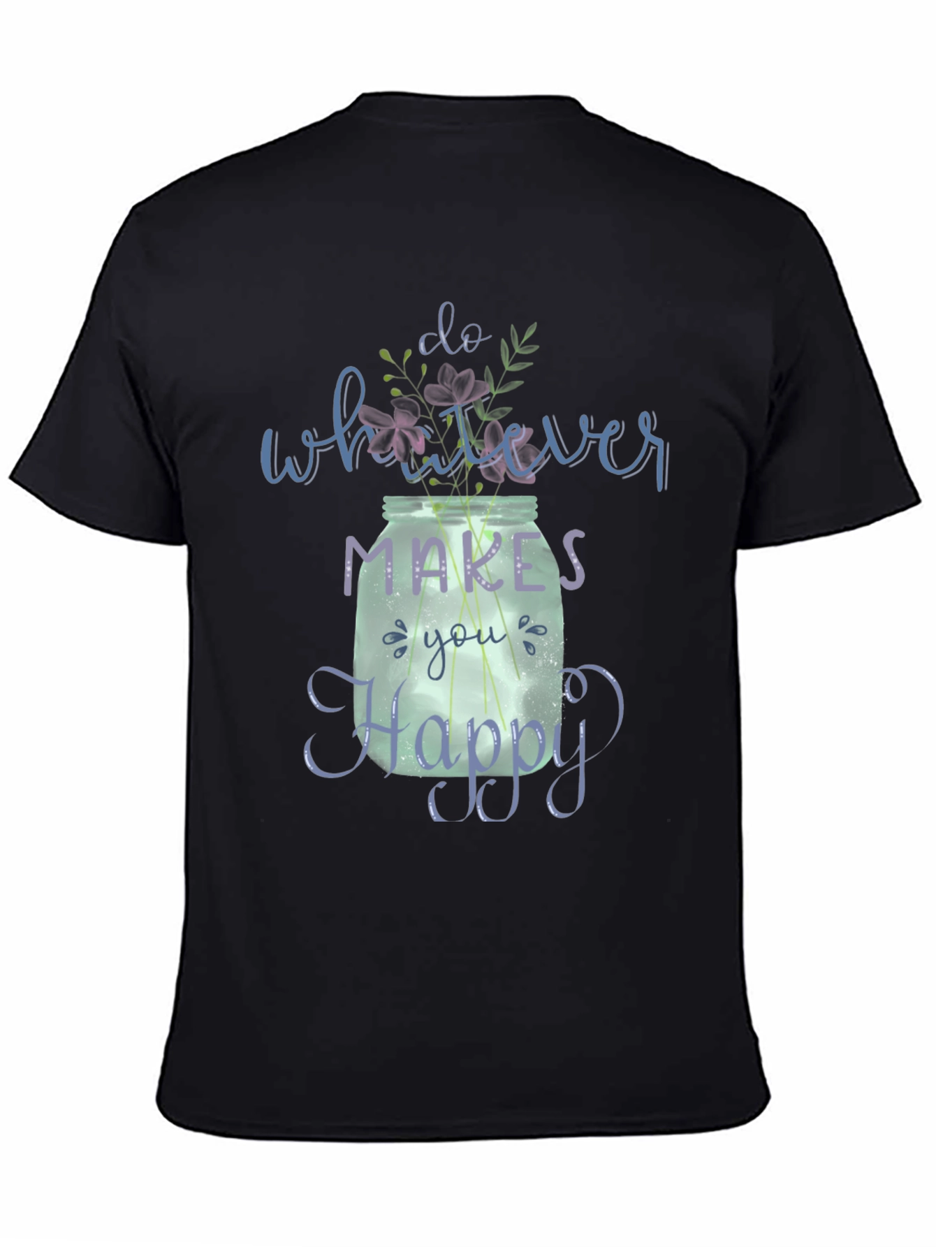 Do Whatever Makes You Happy T-Shirt