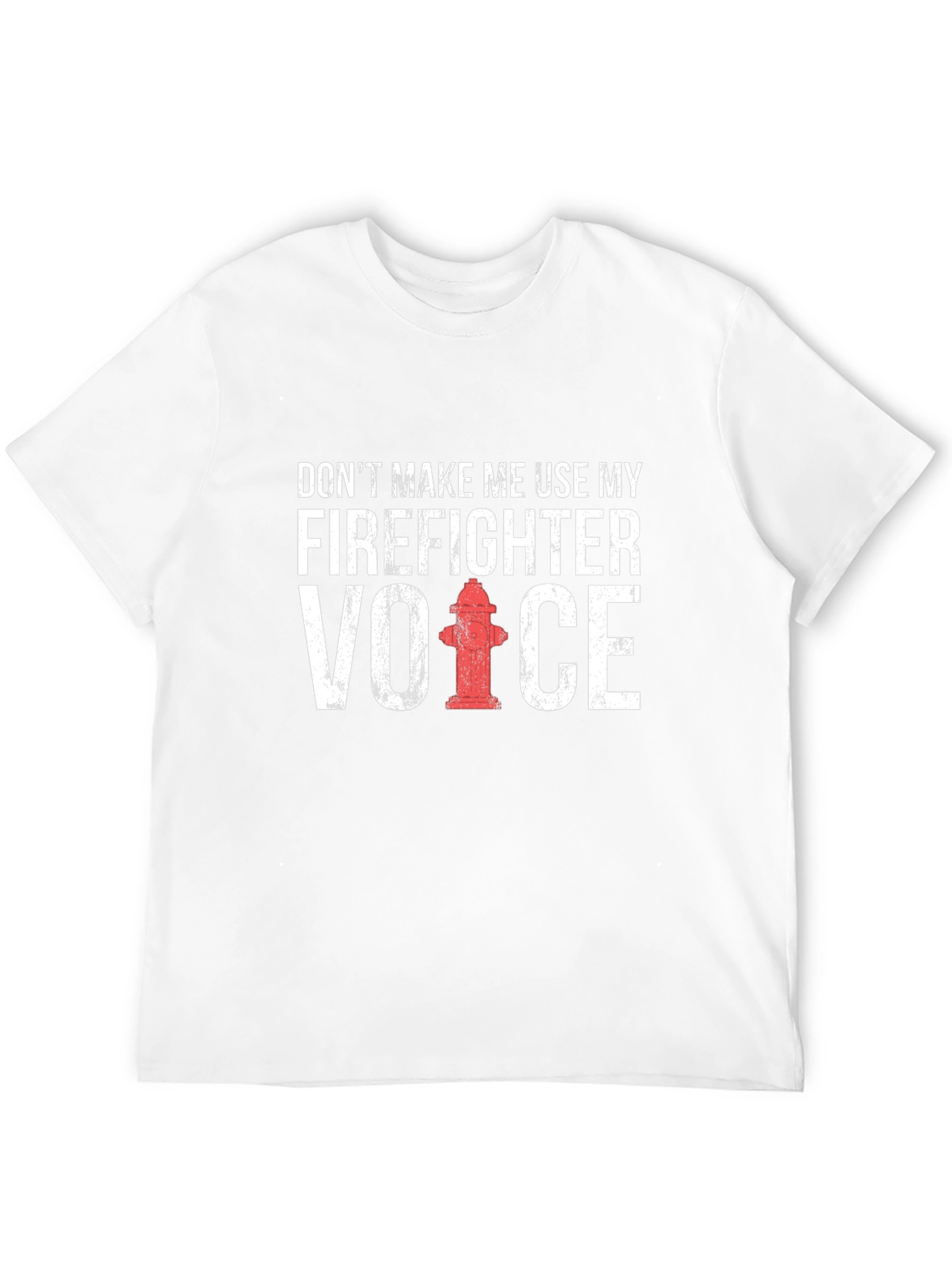 Firefighter Voice T-Shirt - Funny Fireman Gift