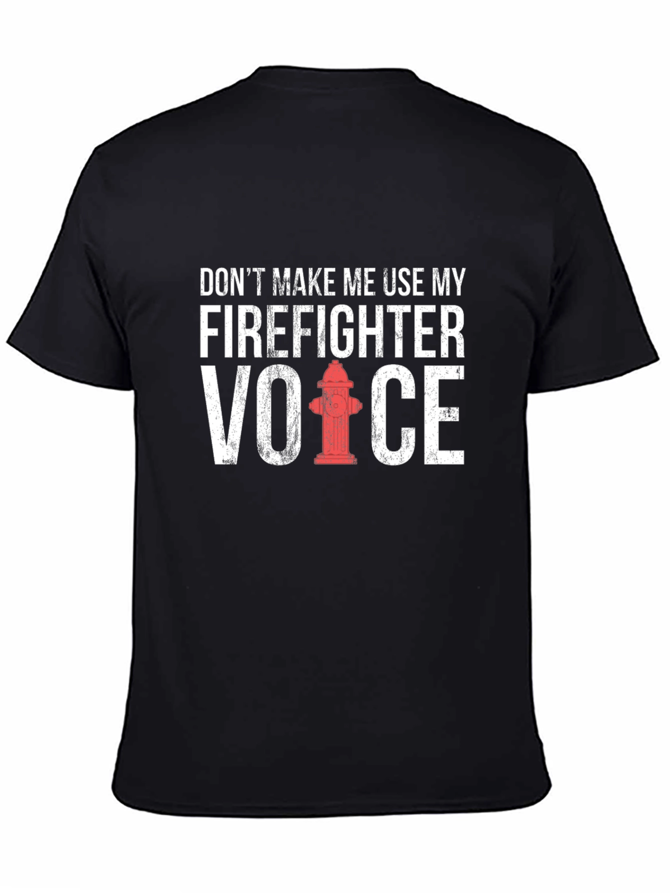 Firefighter Voice T-Shirt - Funny Fireman Gift
