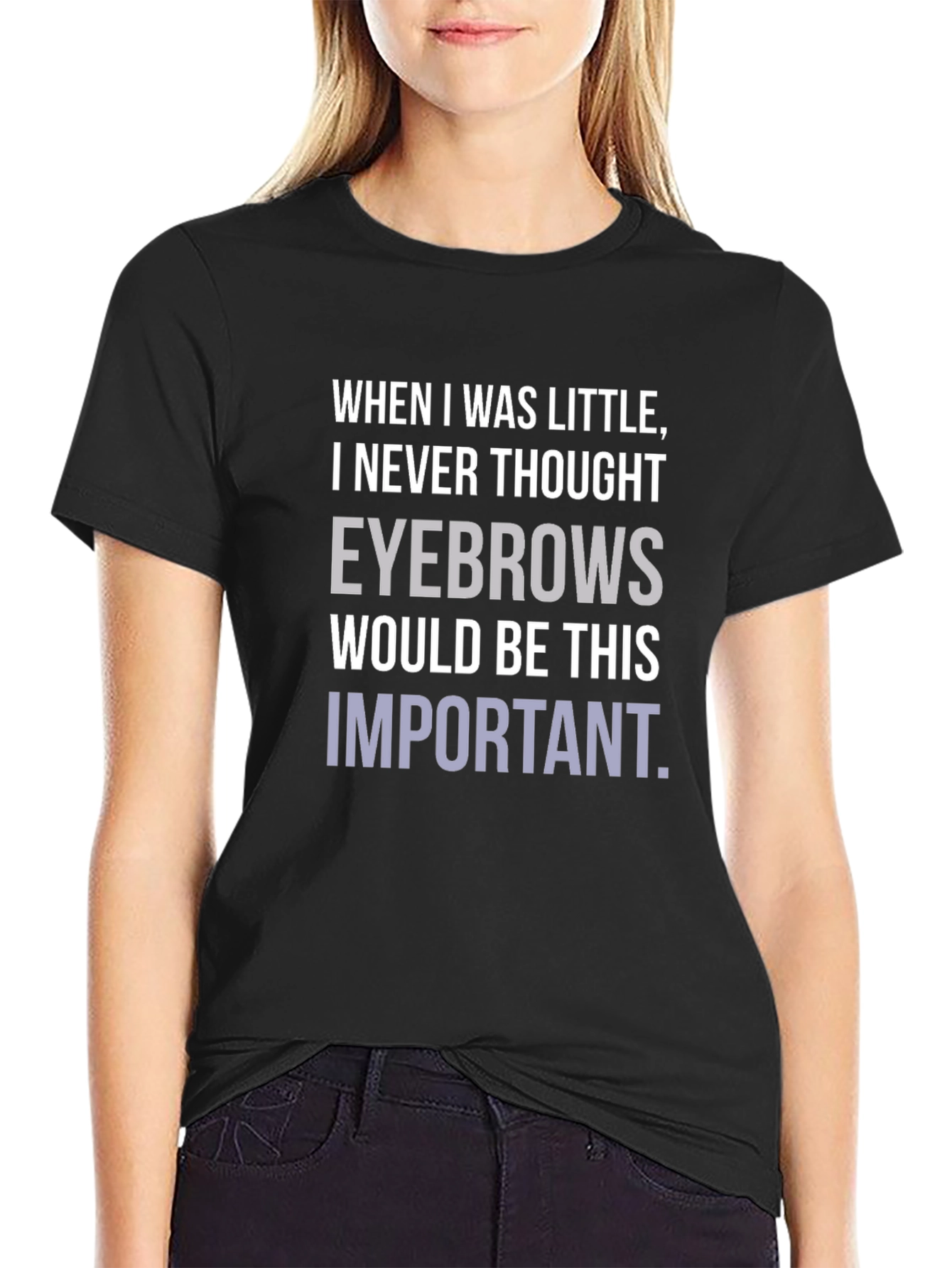 Eyebrows T-Shirt Funny Slogan Graphic Tee