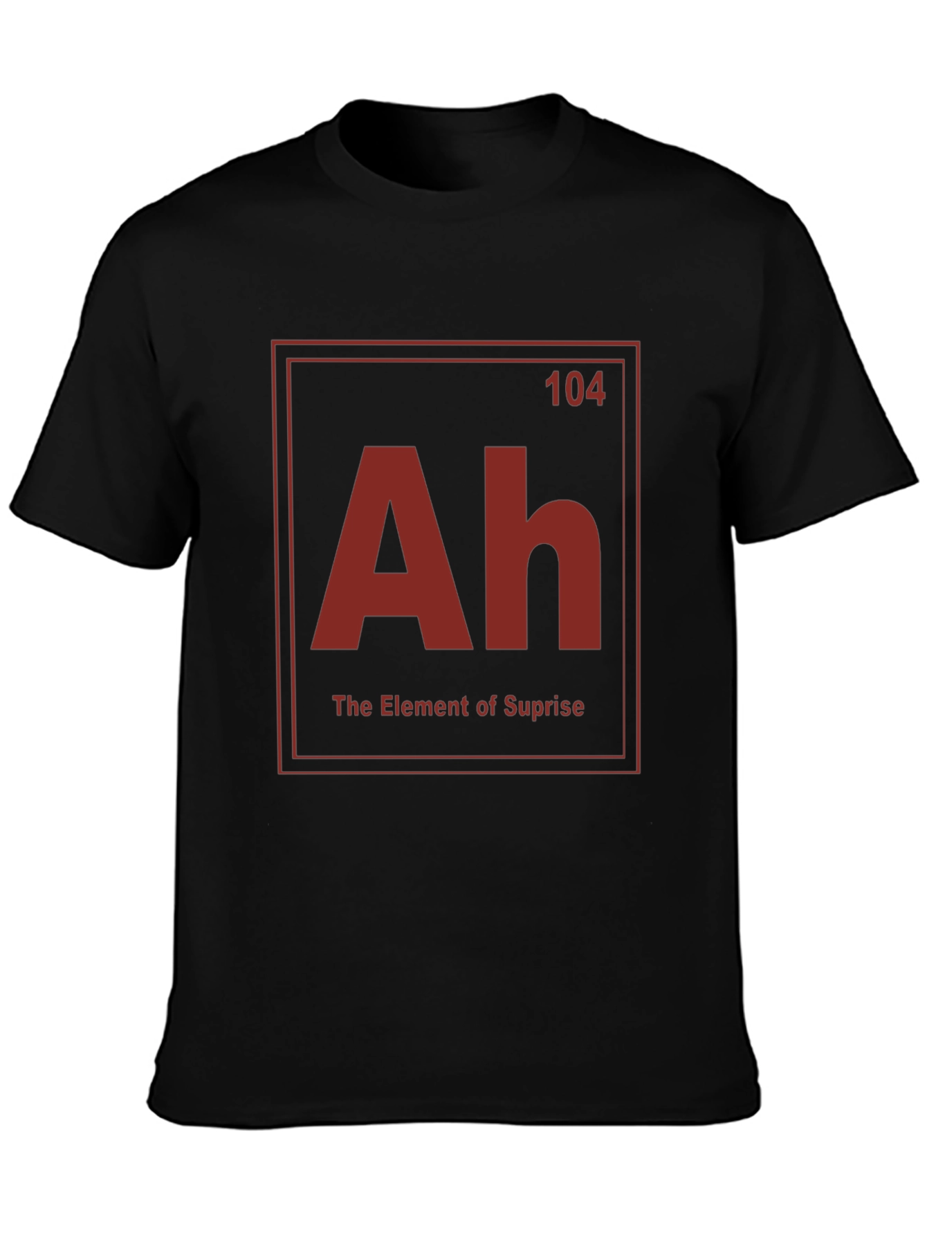 Ah - Element of Surprise T-Shirt