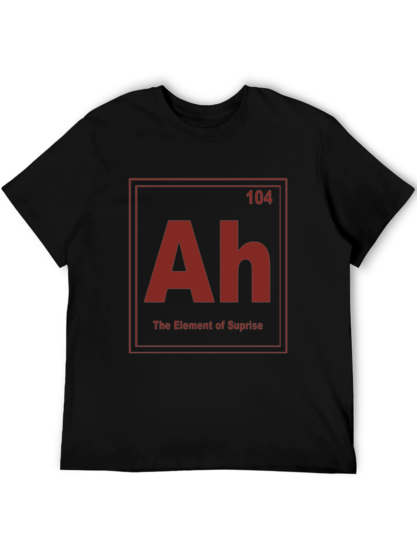 Ah - Element of Surprise T-Shirt