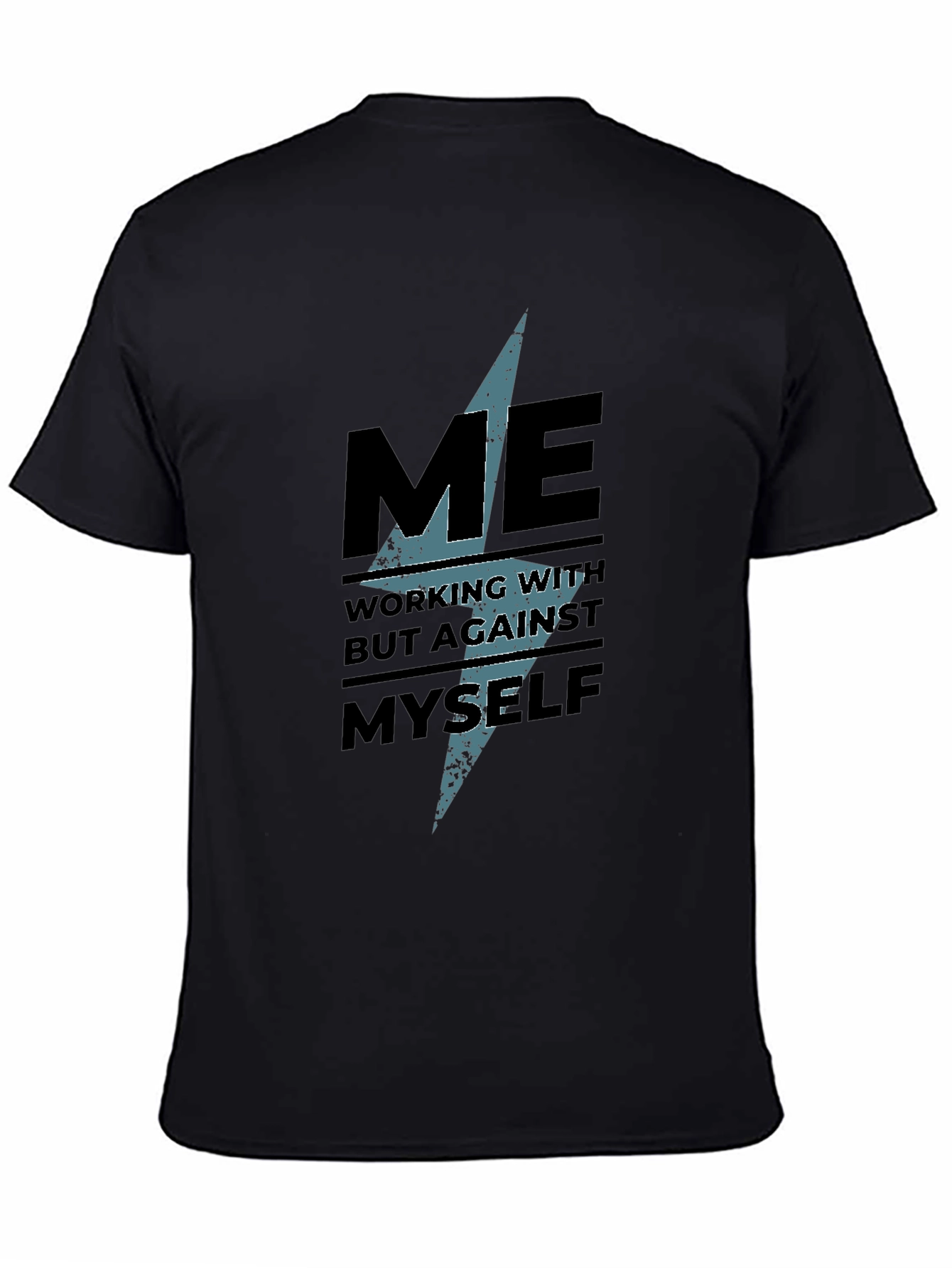 Me Working With But Against Myself Graphic Tee